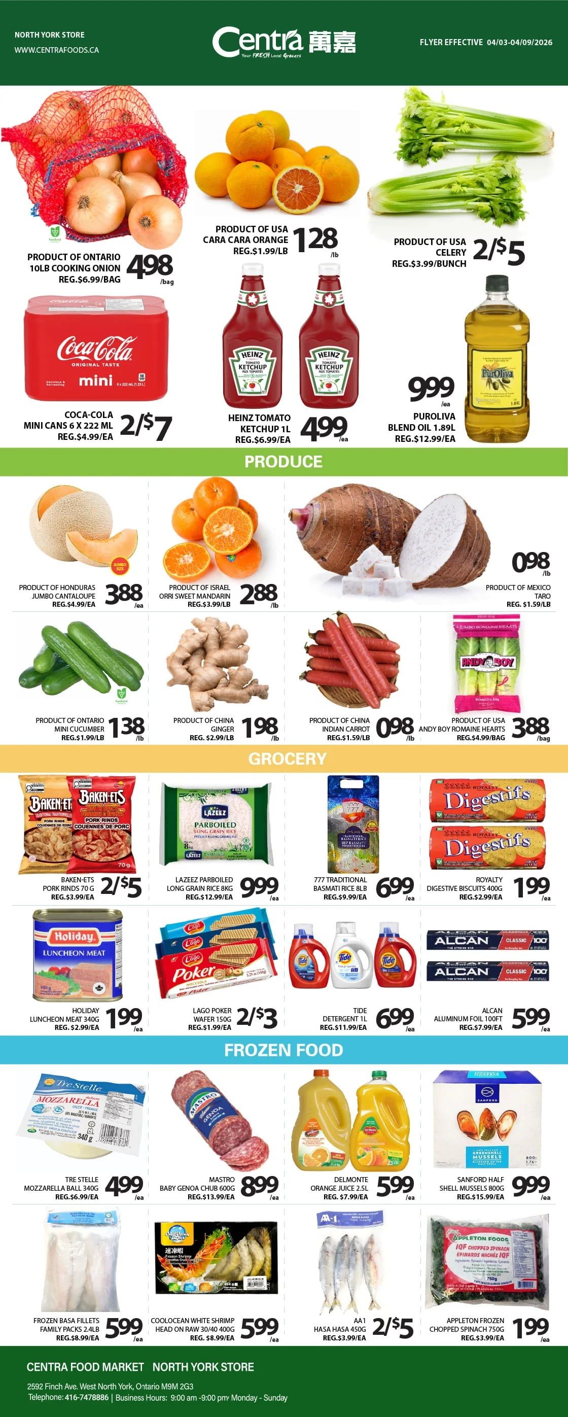 Centra Food Market flyer featuring weekly specials. In the produce section, Product of Ontario 10lb cooking onions are $4.98 per bag, regularly $6.99. Product of USA Cara oranges are $1.28 per lb, regularly $1.99. Product of USA celery is 2 for $5, regularly $3.99 per bunch. Coca-Cola Mini Cans 6 x 222ml are 2 for $7, regularly $4.99 each. Heinz Tomato Ketchup 1L is $4.99 each, regularly $6.99. Puroliva Blend Oil 1.89L is $9.99 each, regularly $12.99. More produce deals include Product of Honduras jumbo cantaloupe for $3.88 each, regularly $4.99. Product of Israel Orri sweet mandarins are $2.88 per lb, regularly $3.99. Product of Mexico taro is $0.98 per lb, regularly $1.59. Product of Ontario mini cucumbers are $1.38 per lb, regularly $1.99. Product of China ginger is $1.98 per lb, regularly $2.99. Product of China Indian carrots are $0.98 per lb, regularly $1.59. Product of USA Andyboy Romaine hearts are $3.88 per bag, regularly $4.99. In the grocery section, Baken-Ets pork rinds 70g are 2 for $5, regularly $3.99 each. Lazeez parboiled long grain rice 8kg is $9.99 each, regularly $12.99. 777 Traditional Basmati Rice 8lb is $6.99 each, regularly $9.99. Royalty Digestive Biscuits 400g are $1.99 each, regularly $2.99. Holiday Luncheon Meat 340g is $1.99 each, regularly $2.99. Lago Poker wafer 150g is 2 for $3, regularly $1.99 each. Tide Detergent 1L is $6.99 each, regularly $11.99. Alcan aluminum foil 100ft is $5.99 each, regularly $7.99. For frozen foods, Tre Stelle Mozzarella Ball 340g is $4.99 each, regularly $6.99. Mastro Baby Genoa Chub 600g is $8.99 each, regularly $13.99. Delmonte Orange Juice 2.5L is $5.99 each, regularly $7.99. Sanford Half Shell Mussels 800g are $9.99 each, regularly $15.99. Frozen Basa Fillets Family Packs 2.4lb are $5.99 each, regularly $8.99. Coolocean White Shrimp Head On Raw 30/40 400g is $5.99 each, regularly $8.99. AA1 Hasa Hasa 450g is 2 for $5, regularly $3.99 each. Appleton Frozen Chopped Spinach 750g is $1.99 each, regularly $3.99.