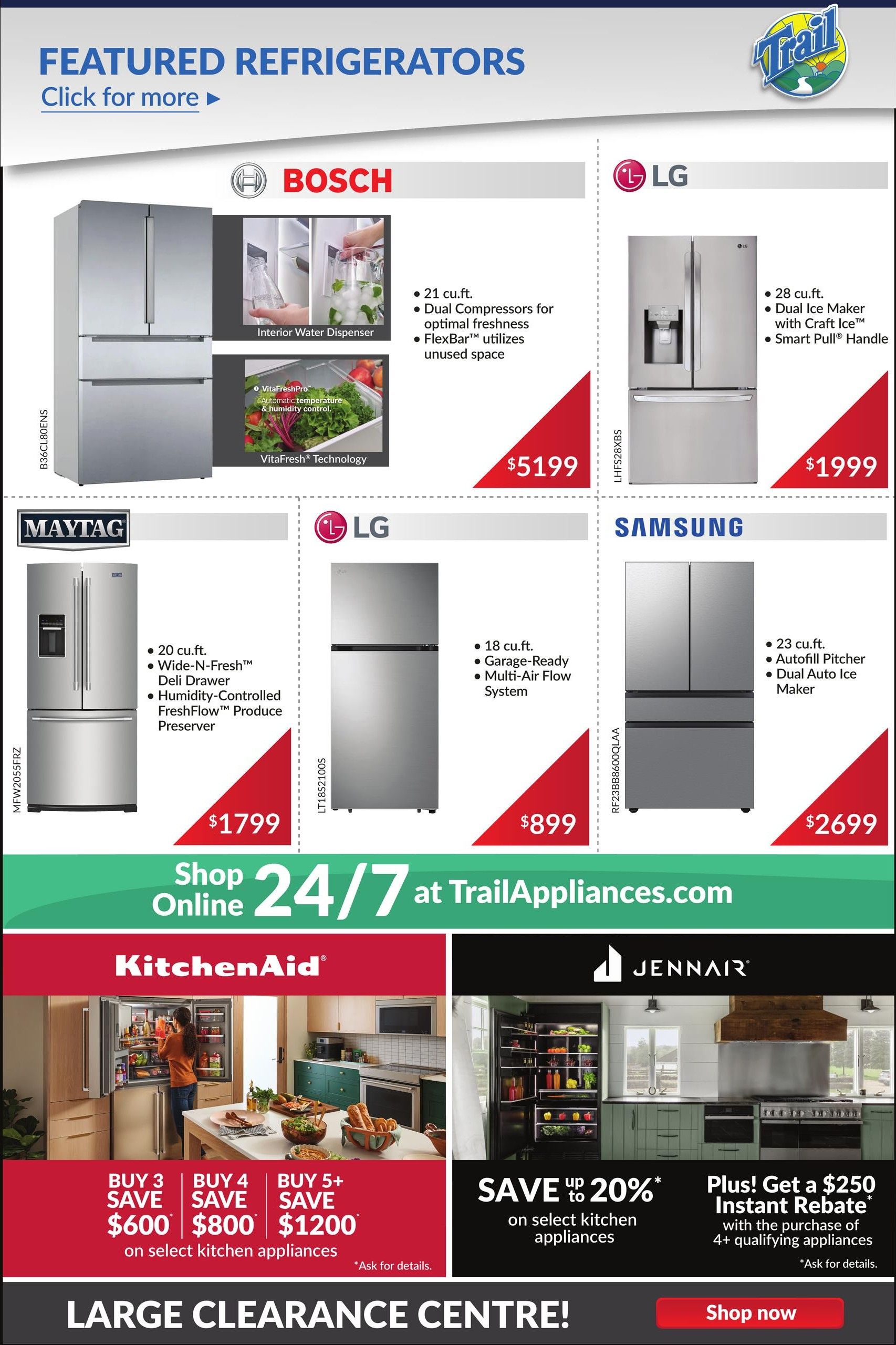 Trail Appliances weekly flyer specials page 2 features a selection of refrigerators. Top row includes a Bosch refrigerator with interior water dispenser and VitaFresh Technology for $5199, and an LG refrigerator with Dual Ice Maker and Smart Pull Handle for $1999. Middle row showcases a Maytag refrigerator with Wide-N-Fresh Deli Drawer and Humidity-Controlled FreshFlow Produce Preserver for $1799, and an LG refrigerator with 18 cu.ft. capacity, Garage-Ready and Multi-Air Flow System for $899. Bottom row features a Samsung refrigerator with Autofill Pitcher and Dual Auto Ice Maker for $2699. The page also highlights KitchenAid select kitchen appliances with savings of $600 on 3, $800 on 4, and $1200 on 5+ items. Additionally, JennAir select kitchen appliances offer up to 20% savings and a $250 instant rebate with the purchase of 4+ qualifying appliances. Shop online 24/7 at TrailAppliances.com. Large Clearance Centre event is also advertised with a 'Shop now' button.