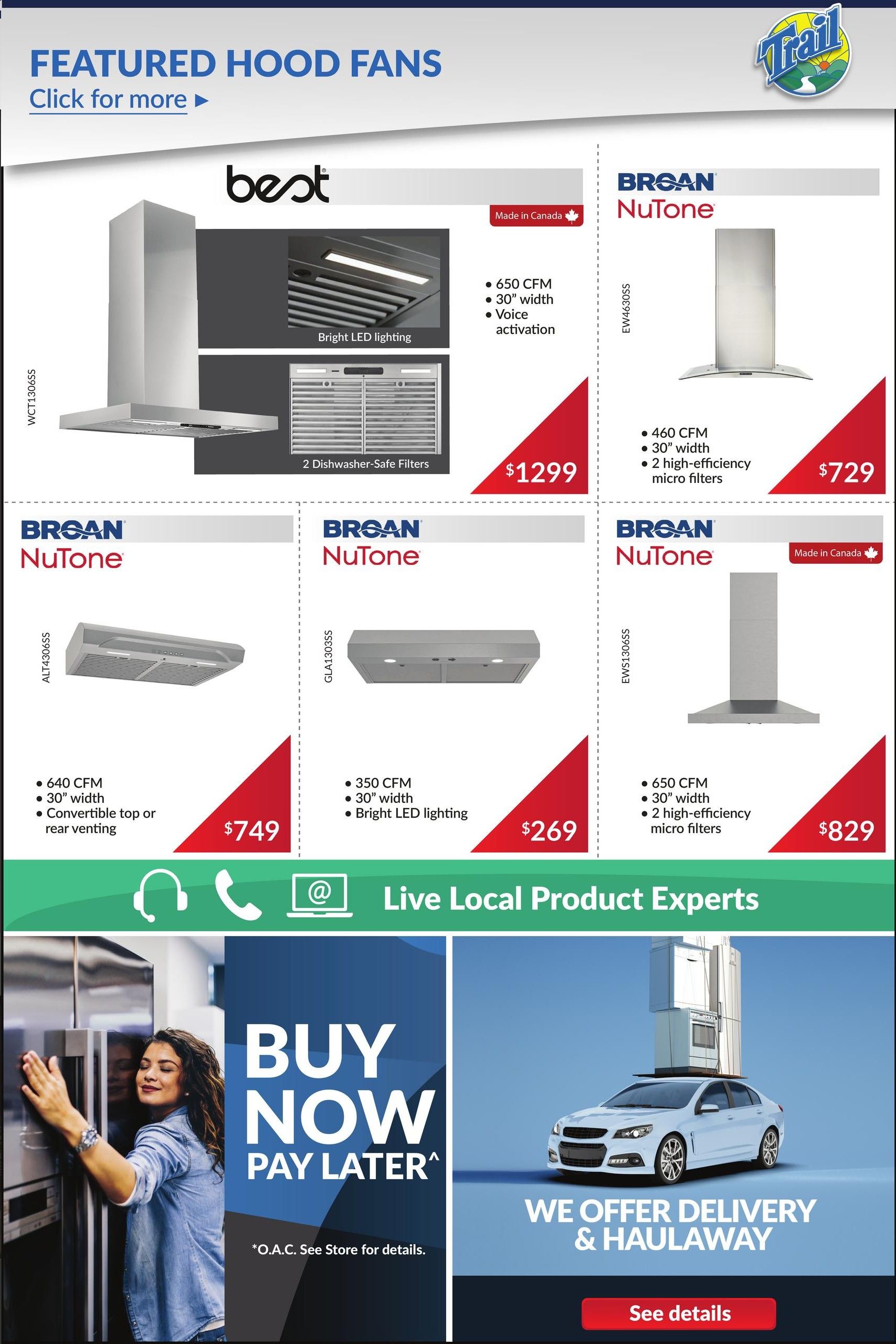 Trail Appliances weekly flyer specials, page 5, featuring hood fans. A Best brand hood fan with 650 CFM, 30' width, and voice activation is shown with bright LED lighting and 2 dishwasher-safe filters for $1299. Two Broan NuTone hood fans are featured: one with 460 CFM, 30' width, and 2 high-efficiency micro filters for $729, and another with 650 CFM, 30' width, and 2 high-efficiency micro filters for $829. A Broan NuTone hood fan with 640 CFM, 30' width, and convertible top or rear venting is priced at $749. Another Broan NuTone hood fan with 350 CFM, 30' width, and bright LED lighting is available for $269. The page also highlights 'Live Local Product Experts' and features 'Buy Now Pay Later' options, along with delivery and haulaway services. See store for details on O.A.C. financing.