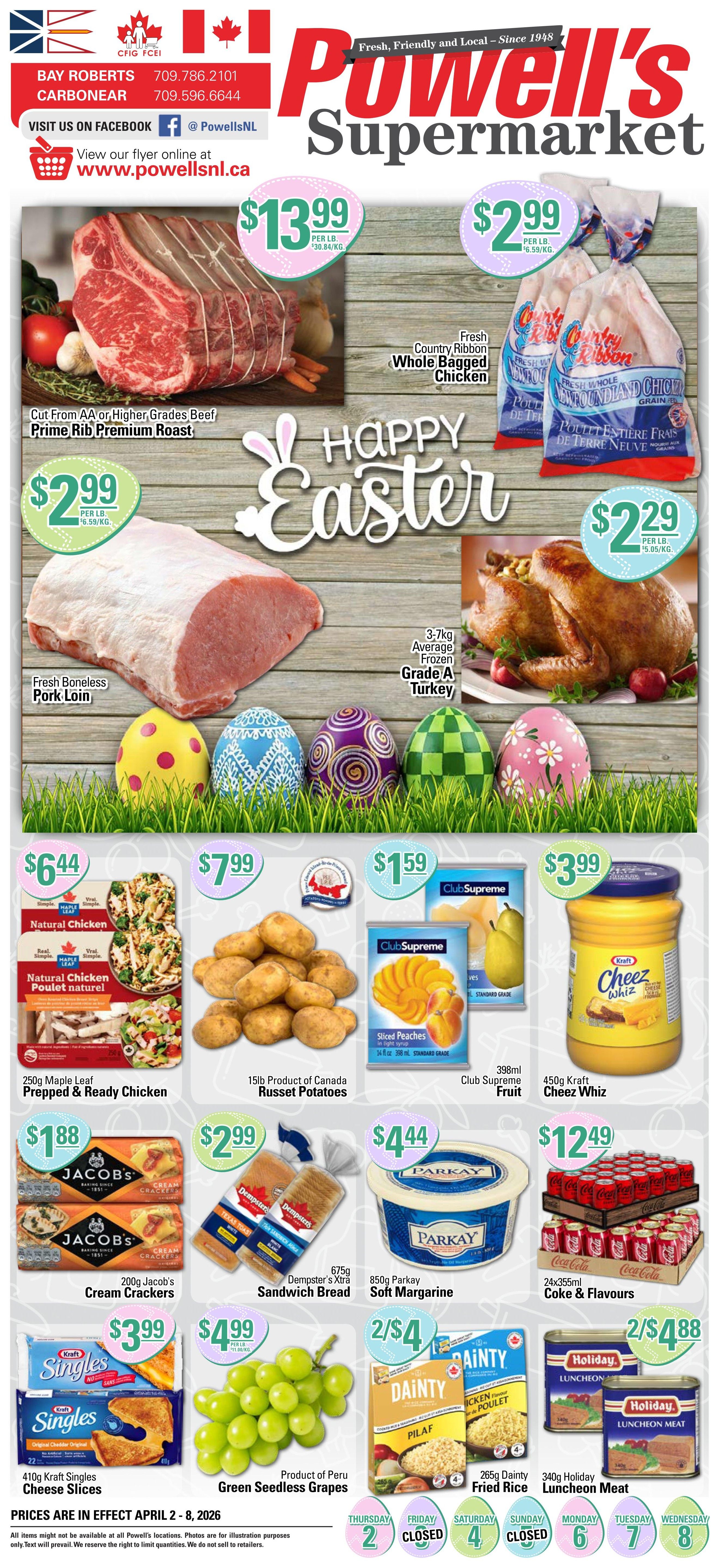 Powell's Supermarket weekly flyer specials for April 2-8, 2026. Featured items include Cut From AA or Higher Grades Beef Prime Rib Premium Roast for $13.99 per lb, Fresh Country Ribbon Whole Bagged Chicken for $2.99 per lb, and Fresh Boneless Pork Loin for $2.99 per lb. Also available is a 3-7kg Average Frozen Grade A Turkey for $2.29 per lb. Additional deals include 250g Maple Leaf Prepped & Ready Chicken for $6.44, 15lb Product of Canada Russet Potatoes for $7.99, 398ml Club Supreme Sliced Peaches for $1.59, and 450g Kraft Cheez Whiz for $3.99. Other offers are 200g Jacob's Cream Crackers for $1.88, 675g Dempster's Xtra Sandwich Bread for $2.99, 850g Parkay Soft Margarine for $4.44, and a 24x355ml case of Coke & Flavours for $12.49. Also on sale are 410g Kraft Singles Cheese Slices for $3.99, Product of Peru Green Seedless Grapes for $4.99 per lb, 2x265g Dainty Fried Rice for 2/$4, and 340g Holiday Luncheon Meat for 2/$4.88. The flyer highlights Happy Easter with decorative eggs.