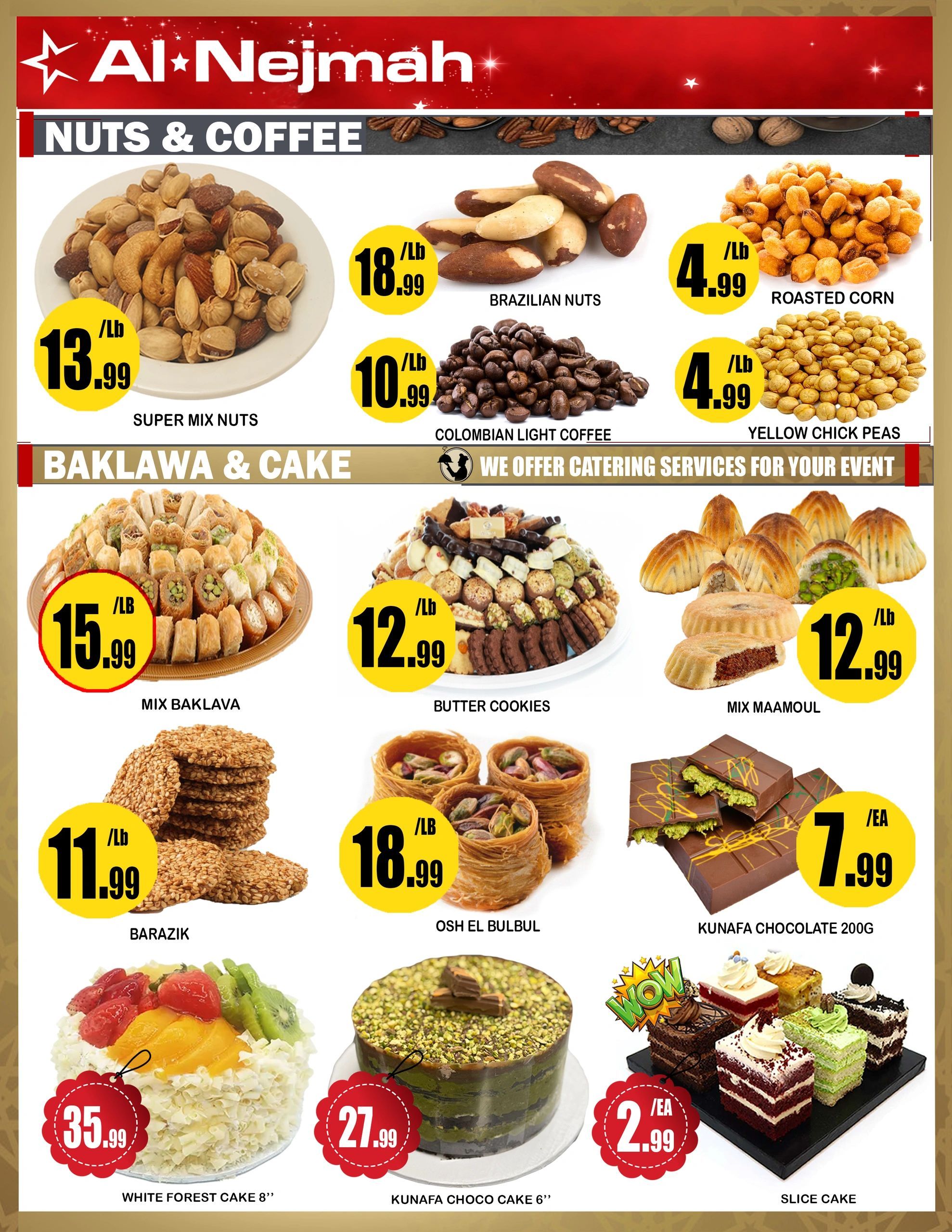 Al Nejmah weekly flyer specials page 9 features Nuts & Coffee and Baklawa & Cake. Nuts and coffee include Super Mix Nuts at $13.99/lb, Brazilian Nuts at $18.99/lb, Roasted Corn at $4.99/lb, Colombian Light Coffee at $10.99/lb, and Yellow Chick Peas at $4.99/lb. Baklawa & Cake section includes Mix Baklava at $15.99/lb, Butter Cookies at $12.99/lb, Mix Maamoul at $12.99/lb, Barazik at $11.99/lb, Osh El Bulbul at $18.99/lb, Kunafa Chocolate 200g at $7.99/ea, White Forest Cake 8' at $35.99, Kunafa Choco Cake 6' at $27.99, and Slice Cake at $2.99/ea. The flyer also advertises catering services for events.