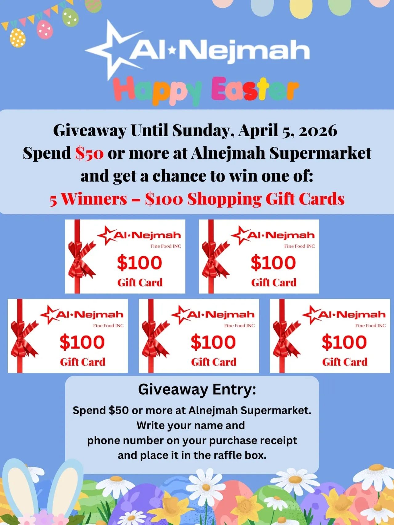 Al Nejmah Happy Easter promotion. Giveaway until Sunday, April 5, 2026. Spend $50 or more at Alnejmah Supermarket for a chance to win one of 5 winners receiving a $100 shopping gift card. To enter the giveaway, spend $50 or more at Alnejmah Supermarket, write your name and phone number on your purchase receipt, and place it in the raffle box. The page features festive Easter graphics including Easter eggs and bunny ears.