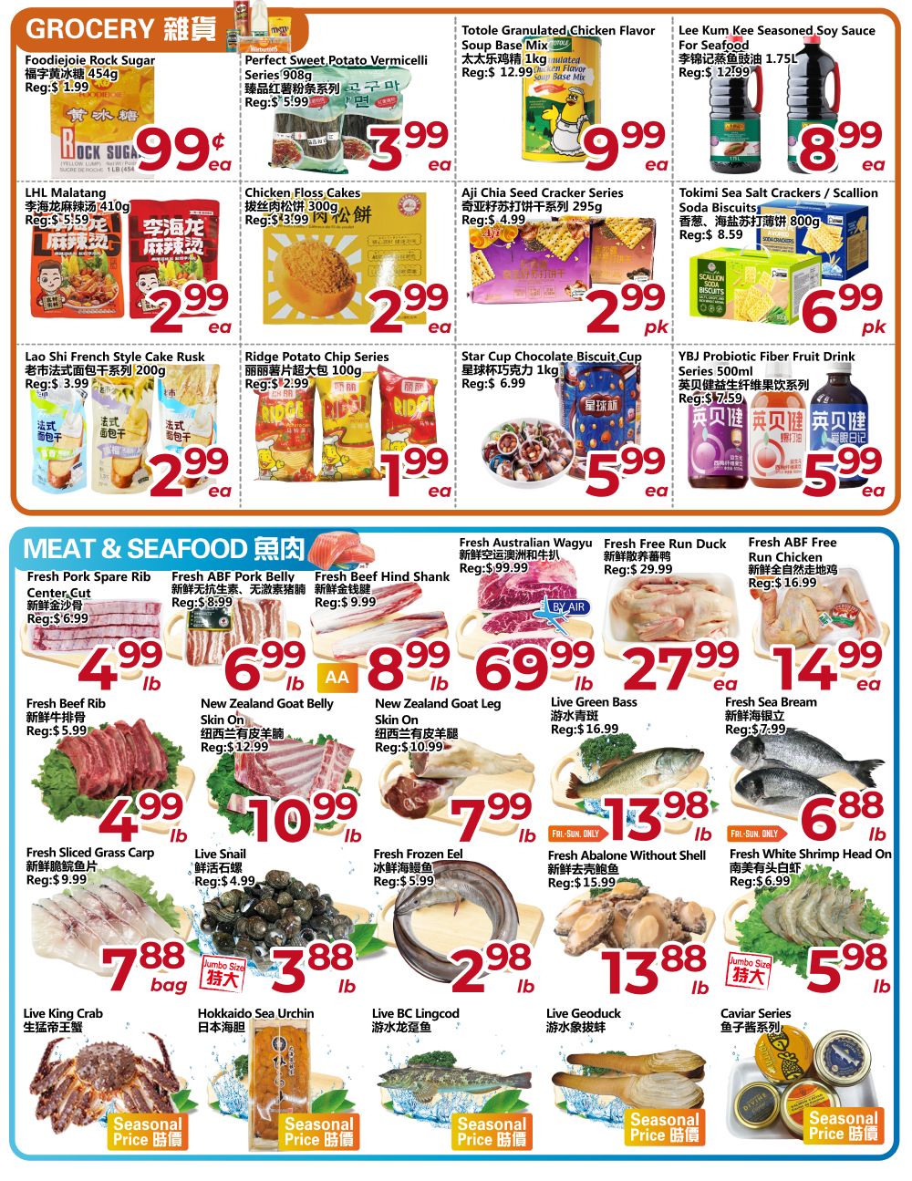 Asia Food Mart Weekly Flyer Specials Page 4 features a variety of grocery and meat & seafood items. In the grocery section, find Foodiejoie Rock Sugar for $0.99, Perfect Sweet Potato Vermicelli for $3.99, Totole Granulated Chicken Flavor Soup Base Mix for $9.99, and Lee Kum Kee Seasoned Soy Sauce for Seafood for $8.99. Also available are LHL Malatang for $2.99, Chicken Floss Cakes for $2.99, Aji Chia Seed Cracker Series for $2.99, and Tokimi Sea Salt Crackers / Scallion Soda Biscuits for $6.99 pk. Additional grocery deals include Lao Shi French Style Cake Rusk for $2.99, Ridge Potato Chip Series for $1.99, Star Cup Chocolate Biscuit Cup for $5.99, and YBJ Probiotic Fiber Fruit Drink Series for $5.99. The Meat & Seafood section offers Fresh Pork Spare Rib Center Cut for $4.99 lb, Fresh ABF Pork Belly for $6.99 lb, Fresh Beef Hind Shank for $8.99 lb, Fresh Australian Wagyu for $99.99 lb, Fresh Run Duck for $29.99 ea, and Fresh ABF Run Chicken for $14.99 ea. Other meat items include Fresh Beef Rib for $4.99 lb, New Zealand Goat Belly Skin On for $10.99 lb, New Zealand Goat Leg Skin On for $7.99 lb, and Live Green Bass for $16.99 lb. Seafood deals include Fresh Sea Bream for $6.99 lb, Fresh Sliced Grass Carp for $7.88 bag, Live Snail for $3.88 lb, Fresh Frozen Eel for $2.98 lb, Fresh Abalone Without Shell for $13.88 lb, and Fresh White Shrimp Head On for $5.98 lb. Finally, Live King Crab is available, along with Hokkaido Sea Urchin, Live BC Lingcod, Live Geoduck, and Caviar Series with seasonal pricing.