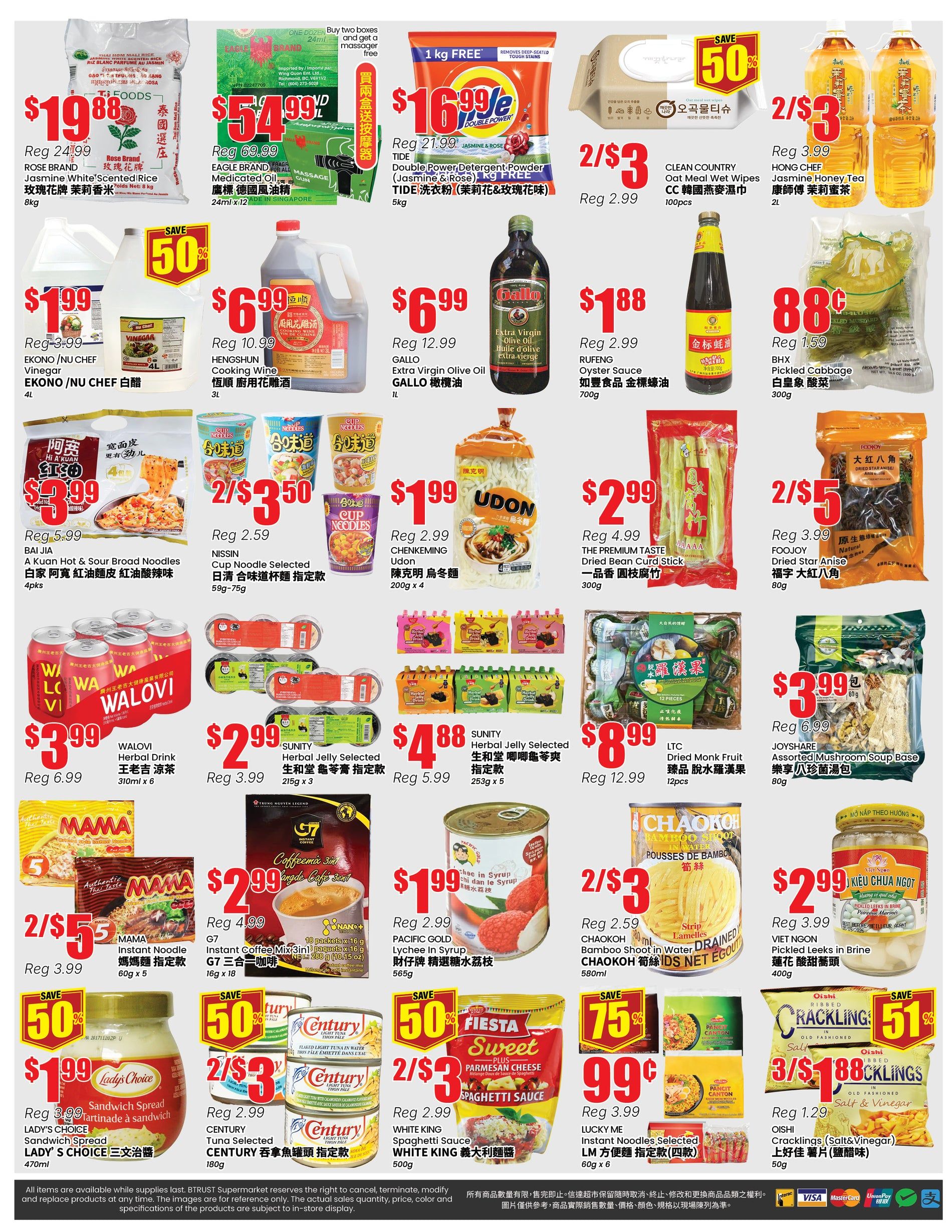 BTrust Supermarket weekly flyer specials page 4. Featured items include Rose Brand Jasmine White Scented Rice for $19.88 (regular $24.99), Eagle Brand Massage Gun for $54.99 (regular $69.99), and Tide Double Power Detergent Powder for $16.99 (regular $21.99). Also on sale are Clean Country Oat Meal Wet Wipes 2 for $3 (regular $2.99), Hong Chef Jasmine Honey Tea 2L for 2 for $3 (regular $3.99), Econo/Nu Chef Vinegar 4L for $1.99 (regular $3.99), Hengshun Cooking Wine 1L for $6.99 (regular $10.99), and Gallo Extra Virgin Olive Oil 1L for $6.99 (regular $12.99). Rufeng Oyster Sauce 700g is $1.88 (regular $2.99), and BHX Pickled Cabbage 300g is 88 cents (regular $1.59). Bai Jia Hot & Sour Broad Noodles 4pk are $3.99 (regular $5.99). Nissin Cup Noodles Selected are 2 for $3.50 (regular $2.59). Chenkeming Udon 200g x 4 is $1.99 (regular $2.99). The Premium Taste Dried Bean Curd Stick 300g is $2.99 (regular $4.99). Foojoy Natural Dried Star Anise 80g is 2 for $5 (regular $3.99). Walovi Herbal Drink 310ml x 6 is $3.99 (regular $6.99). Sunity Herbal Jelly Selected 215g x 3 is $2.99 (regular $3.99) and 253g x 5 is $4.88 (regular $5.99). Mama Instant Noodle 60g x 5 is 2 for $5 (regular $3.99). G7 Coffeemix 3in1 18 packets is $2.99 (regular $4.99). Pacific Gold Lychee in Syrup 565g is $1.99. Chaokoh Bamboo Shoot in Water 580ml is 2 for $3 (regular $2.59). Viet Nam Pickled Leeks in Brine 400g is $2.99 (regular $3.99). Lucky Me Instant Noodles Selected 60g x 6 is 75 cents (regular $3.99). Oishi Cracklings (Salt & Vinegar) 50g is 3 for $1.88 (regular $1.29). LTC Dried Monk Fruit 12pcs is $8.99 (regular $12.99). JoyShare Assorted Mushroom Soup Base 80g is $3.99 (regular $6.99).