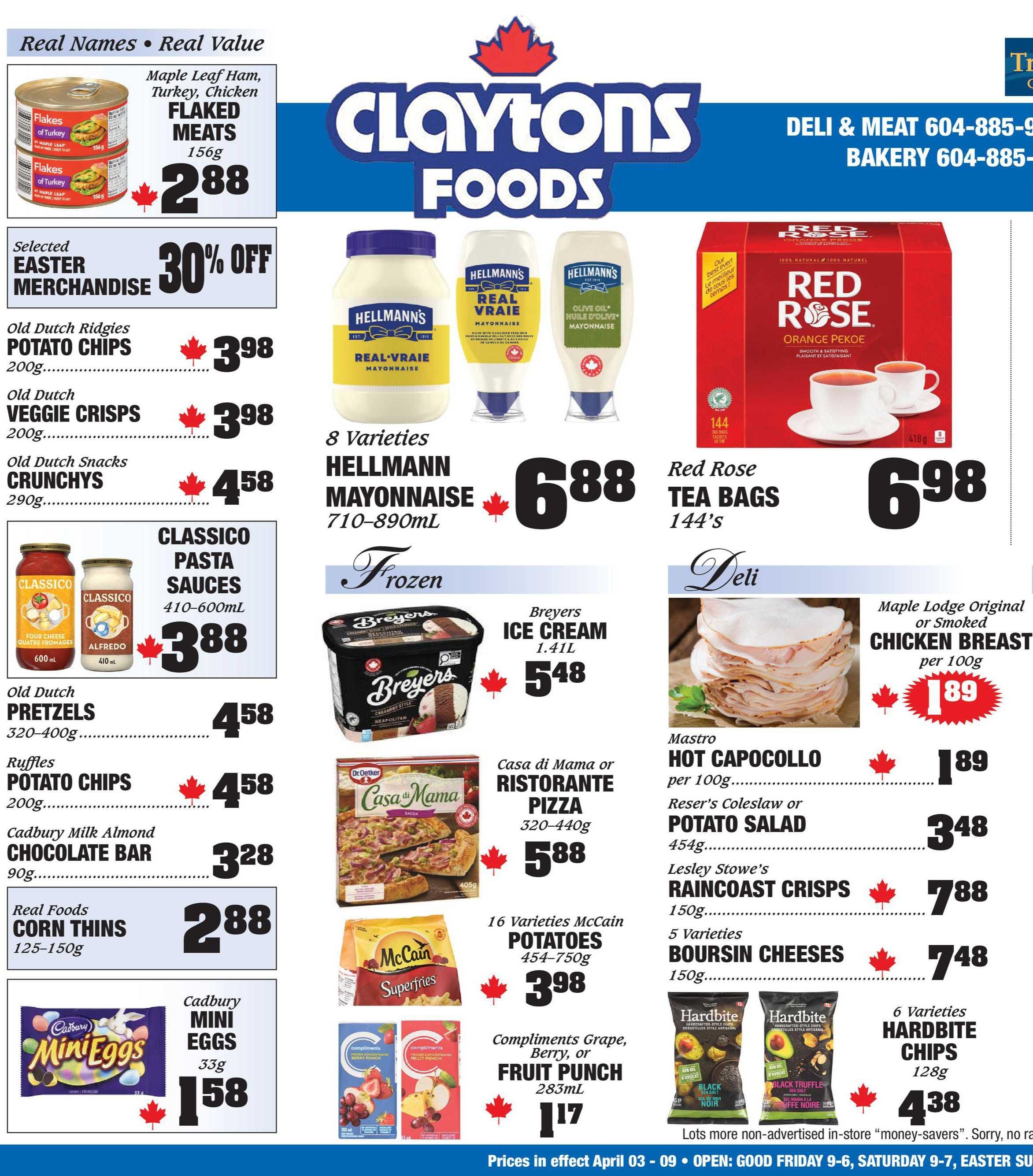 Claytons Foods flyer page 2 featuring weekly specials. Highlights include Maple Leaf Ham, Turkey, Chicken Flaked Meats for $2.88, Selected Easter Merchandise at 30% off, Old Dutch Ridgies Potato Chips for $3.98, Old Dutch Veggie Crisps for $3.98, Old Dutch Snacks Crunchys for $4.58, Classico Pasta Sauces for $3.88, Old Dutch Pretzels for $4.58, Ruffles Potato Chips for $4.58, Cadbury Milk Almond Chocolate Bar for $3.28, Real Foods Corn Thins for $2.88, and Cadbury Mini Eggs for $1.58. Also featured are 8 Varieties of Hellmann's Mayonnaise for $6.88, Red Rose Tea Bags (144's) for $6.98, Breyers Ice Cream (1.41L) for $5.48, Casa di Mama or Ristorante Pizza (320-440g) for $5.88, 16 Varieties McCain Potatoes (454-750g) for $3.98, Compliments Grape, Berry, or Fruit Punch (283mL) for $1.17. Deli items include Maple Lodge Original or Smoked Chicken Breast per 100g for $1.89, Mastro Hot Capocollo per 100g for $1.89, Reser's Coleslaw or Potato Salad (454g) for $3.48, Lesley Stowe's Raincoast Crisps (150g) for $7.88, and 5 Varieties Boursin Cheeses (150g) for $7.48. Finally, 6 Varieties Hardbite Chips (128g) are on sale for $4.38. Prices are valid April 03-09.