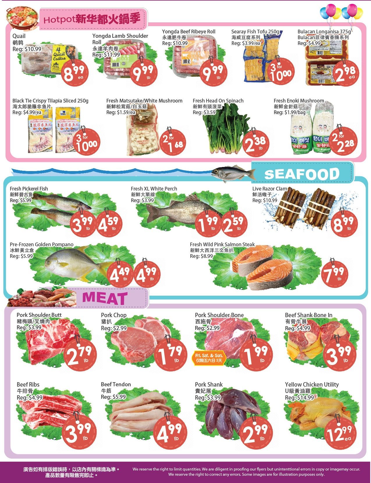 Fresh Palace Supermarket weekly flyer specials page 4 features hot pot ingredients and meat specials. Hot pot items include Quail at $8.99 ea, Yongda Lamb Shoulder at $9.99 lb, and Yongda Beef Ribeye Roll at $9.99 lb. Also available are Black Tie Crispy Tilapia Sliced 250g for 3 for $10.00, Fresh Matsutake/White Mushroom for 2 for $1.68, Searay Fish Tofu 250g for 3 for $10.00, Fresh Head On Spinach at $2.38 lb, and Fresh Enoki Mushroom for 2 for $2.28. Seafood specials include Fresh Pickerel Fish at $3.99 lb, Fresh XL White Perch at $1.99 lb, Pre-Frozen Golden Pompano at $4.49 lb, Fresh Wild Pink Salmon Steak at $7.99 lb, and Live Razor Clams at $8.99 lb. Meat specials include Pork Shoulder Butt at $2.79 lb, Pork Chop at $1.79 lb, Pork Shoulder Bone at $1.99 lb, Beef Shank Bone In at $3.99 lb, Beef Ribs at $3.99 lb, Beef Tendon at $5.99 lb, Pork Shank at $2.99 lb, and Yellow Chicken Utility at $12.99 ea. Some meat items are available Friday, Saturday, and Sunday only.