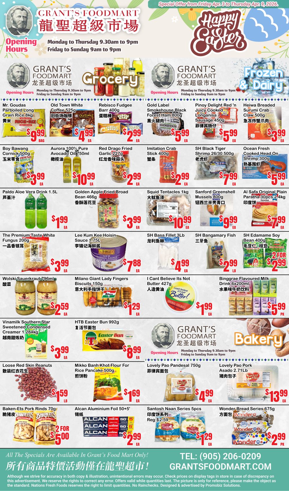 Grant's Foodmart Weekly Flyer Specials, Page 1. Featured grocery items include Mr. Goudas Parboiled Long Grain Rice 8kg for $9.99, Old Town White Coffee 500g for $4.99, Rebisco Fudgee Barr 400g for $2.99, and Gold Label Smokehouse Black Forest Ham 800g for $5.99. Frozen and Dairy section offers Pinoy Delight Red 'n Juicy Cooked Longanisa Sausage for $5.99 and Heiwa Breaded Surumi Crab 500g for $3.99. Other grocery deals: Boy Bawang Cornick 500g for $3.99, Aurora 100% Pure Avocado Oil 750ml for $10.99, Red Drago Fried Garlic 227g for $2.99, and Imitation Crab Stick 400g for $2.99. Paldo Aloe Vera Drink 1.5L is $1.99. Golden Apple Fried Broad Bean 460g is $3.99. Squid Tentacles 1kg is $10.99. Sanford Greenshell Mussels 800g is $9.99. Al Safa Original Plain Paratha 30pcs x 2.4kg is $7.99. The Premium Taste White Fungus 200g is $3.99. Lee Kum Kee Hoisin Sauce 1.75L is $7.88. SH Basa Fillet 3Lb is $4.99. SH Bangamary Fish is $2.99. SH Edamame Soy Bean 400g is 2 for $2.99. Wolski Sauerkraut 796ml is $2.59. Milano Giant Lady Fingers Biscuits 150g is $1.29. I Cant Believe Its Not Butter 427g is $1.99. Binggrae Flavoured Milk Drink 6x200ml is $5.99. Vinamilk Southern Star Sweetened Condensed Creamer 1.284kg is $3.99. HTB Easter Bun 992g is $8.99. Loose Red Skin Peanuts are $1.59 LB. Mikko Banh-Khot Flour For Rice Pancake 500g is $1.69. Lovely Pao Pandesal 750g is $4.99. Lovely Pao Pork Asado 2.71Lb is $13.99. Baken-Etz Pork Rinds 70g are 2 for $5.00. Alcan Aluminium Foil 50'+5' is $2.99. Santosh Naan Series 5pcs is $1.29. Wonder Bread Series 675g is $2.99 PK. All specials are available in Grant's Food Mart only. Valid April 3 to April 9, 2026.