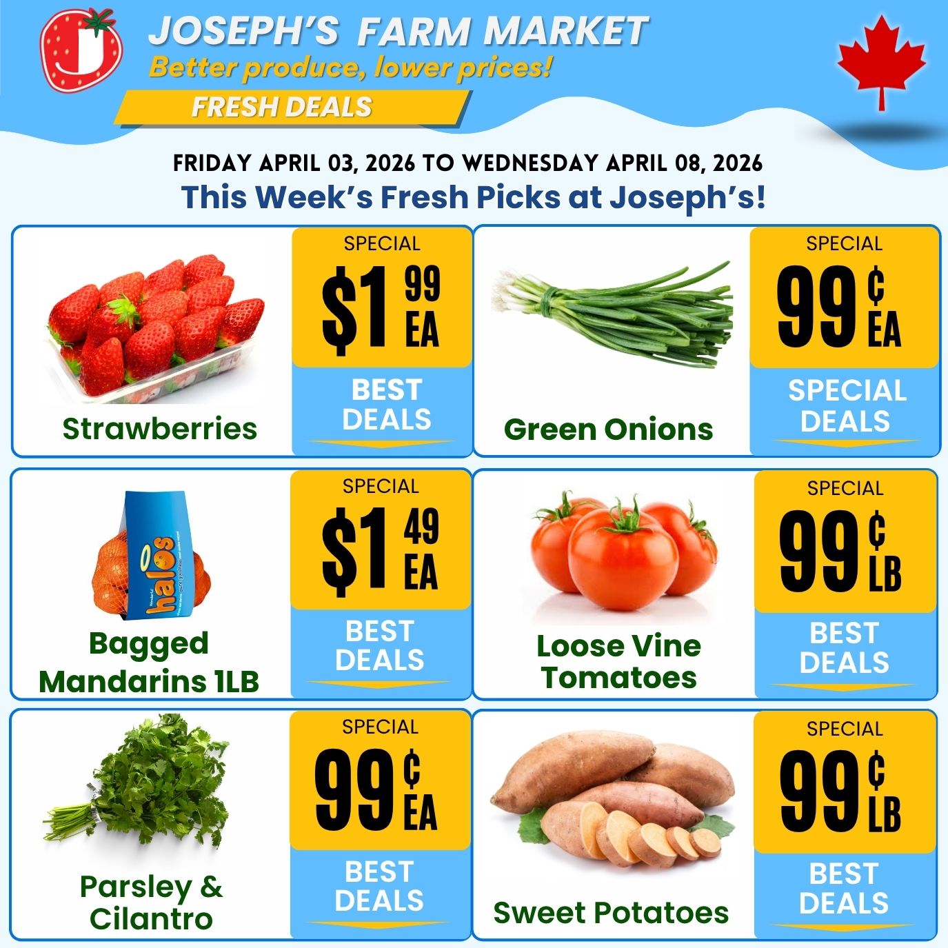Joseph's Farm Market Weekly Flyer Specials, valid from Friday, April 03, 2026 to Wednesday, April 08, 2026. This week's fresh picks include Strawberries for $1.99 each, Green Onions for $0.99 each, Bagged Mandarins 1LB for $1.49 each, Loose Vine Tomatoes for $0.99 per pound, Parsley & Cilantro for $0.99 each, and Sweet Potatoes for $0.99 per pound.