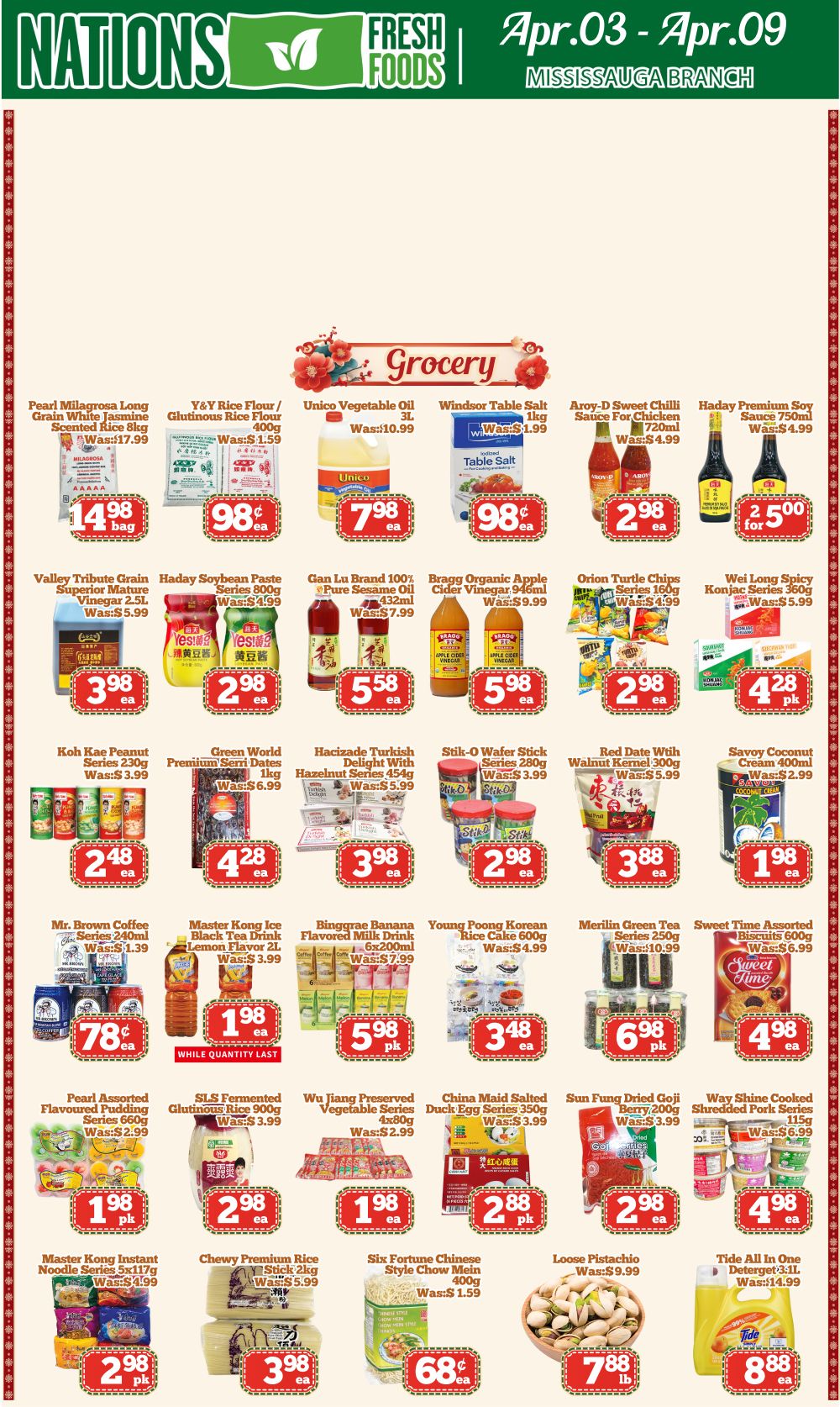 Nations Fresh Foods flyer for Mississauga Branch, valid April 3 to April 9. Page features a variety of grocery items. Highlights include Pearl Milagrosa Long Grain White Jasmine Scented Rice 8kg for $14.98, Y&V Rice Flour/Glutinous Rice Flour 400g for $0.98, Unico Vegetable Oil 3L for $7.98, and Windsor Table Salt 1kg for $0.98. Other deals are Valley Tribute Grain Superior Mature Vinegar 2.5L for $3.98, Haday Soybean Paste Series 800g for $2.98, Gan Lu Brand 100% Pure Sesame Oil 432ml for $5.58, Bragg Organic Apple Cider Vinegar 946ml for $5.98, Orion Turtle Chips Series 160g for $2.98, and Wei Long Spicy Konjac Series 360g for $4.28. Also featured are Koh Kae Peanut Series 230g for $2.48, Green World Premium Dates 1kg for $4.28, Hacizade Turkish Delight with Hazelnut Series 454g for $3.98, Stik-O Wafer Stick Series 280g for $2.98, Red Date With Walnut Kernel 300g for $3.88, and Savory Coconut Cream 400ml for $1.98. Additional items on sale are Mr. Brown Coffee Series 240ml for $0.78, Master Kong Ice Black Tea Drink Lemon Flavor 2L for $1.98, Binggrae Banana Flavored Milk Drink 6x200ml for $5.98, Young Poong Korean Rice Cake 600g for $3.48, Merilin Green Tea Series 250g for $6.98, and Sweet Time Assorted Biscuits 600g for $4.98. Further savings include Pearl Assorted Flavoured Pudding Series 660g for $1.98, SLS Fermented Glutinous Rice 900g for $2.98, Wu Jiang Preserved Vegetable Series 4x80g for $1.98, China Maid Salted Duck Egg Series 350g for $2.88, Sun Fung Dried Goji Berry 200g for $2.98, and Way Shine Cooked Shredded Pork Series 115g for $4.98. Finally, Master Kong Instant Noodle Series 5x117g is $2.98, Chewy Premium Rice Stick 2kg is $3.98, Six Fortune Chinese Style Chow Mein 400g is $0.68, Loose Pistachio is $7.88 per lb, and Tide All In One Detergent 3.1L is $8.88.