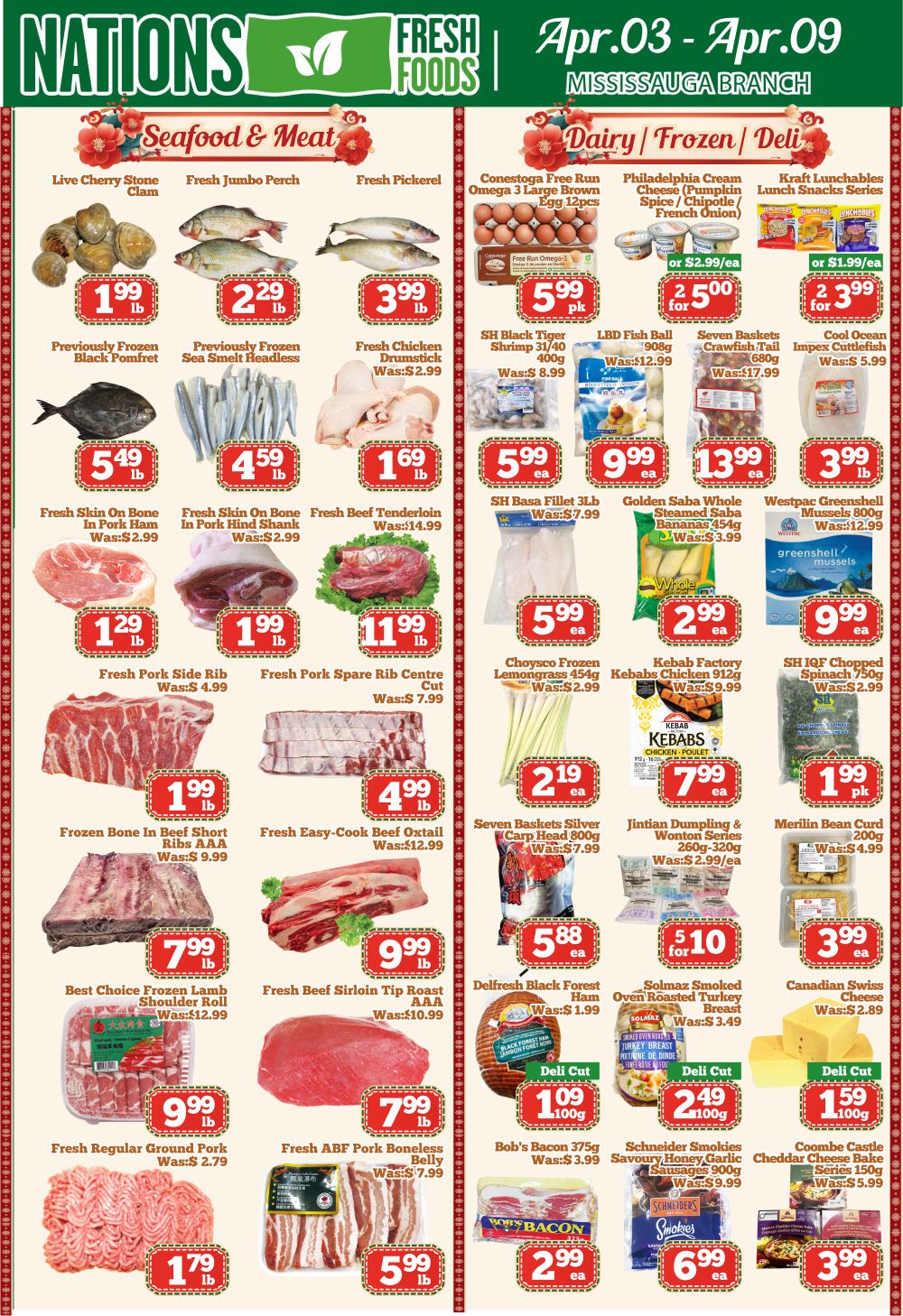 Nations Fresh Foods weekly flyer specials for Mississauga, valid April 3 to April 9. Page 4 features Seafood & Meat and Dairy/Frozen/Deli sections. Seafood and meat deals include Live Cherry Stone Clam for $1.99/lb, Fresh Jumbo Perch for $2.29/lb, Fresh Pickerel for $3.99/lb, Previously Frozen Black Pomfret for $5.49/lb, Previously Frozen Sea Smelt Headless for $4.59/lb, Fresh Chicken Drumstick for $1.69/lb, Fresh Skin On Bone In Pork Ham for $1.29/lb, Fresh Skin On Bone In Pork Hind Shank for $1.99/lb, Fresh Beef Tenderloin for $11.99/lb, Fresh Pork Side Rib for $1.29/lb, Fresh Pork Spare Rib Centre Cut for $1.99/lb, Frozen Bone In Beef Short Ribs AAA for $1.99/lb, Fresh Easy-Cook Beef Oxtail for $4.99/lb, Best Choice Frozen Lamb Shoulder Roll for $7.99/lb, Fresh Beef Sirloin Tip Roast AAA for $9.99/lb, Fresh Regular Ground Pork for $9.99/lb, Fresh ABF Pork Boneless Belly for $7.99/lb, and Delfresh Black Forest Ham for $5.88/lb. Dairy, Frozen, and Deli items include Conestoga Free Run Omega 3 Large Brown Egg 12pcs for $5.99/pk, Philadelphia Cream Cheese for $2.50 for 2 or $1.99/ea, Kraft Lunchables Lunch Snacks Series for $1.99/ea, SH Black Tiger Shrimp 31/40 400g for $5.99/ea, LBD Fish Ball for $9.99/ea, Seven Baskets Crawfish Tail 908g for $13.99/ea, Cool Ocean Impex Cuttlefish for $3.99/lb, SH Basa Fillet 3lb for $5.99/ea, Golden Saba Whole Steamed Saba Bananas 45-4g for $2.99/ea, Westpac Greenshell Mussels 800g for $3.99/lb, Choyzco Frozen Lemongrass 454g for $5.99/ea, Kebab Factory Kebabs Chicken 912g for $9.99/ea, SH IQF Chopped Spinach 750g for $1.99/pk, Seven Baskets Silver Carp Head 800g for $2.19/ea, Jintian Dumpling & Wonton Series 260g-320g for $5.10 for 2, Merilin Bean Curd 200g for $1.99/pk, Solmaz Smoked Oven Roasted Turkey Breast for $5.10 for 2, Canadian Swiss Cheese for $3.99/lb, Deli Cut Ham for $1.09/100g, Bob's Bacon 375g for $2.99/ea, Schneider Smokies Savoury Honey Garlic Sausages 900g for $6.99/ea, and Coombe Castle Cheddar Cheese Bake Series 150g for $3.99/ea.