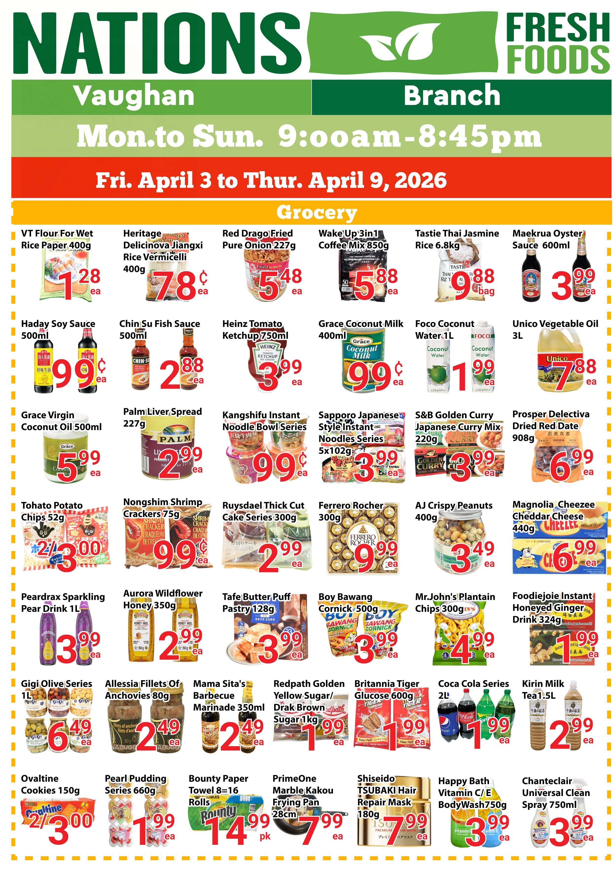 Nations Fresh Foods flyer for Vaughan, valid from Friday, April 3 to Thursday, April 9, 2026. Grocery specials include VT Flour for Wet Rice Paper 400g for $1.28, Heritage Delicinova Jiangxi Rice Vermicelli 400g for $0.78, Red Drago Fried Pure Onion 227g for $5.48, Wake Up 3in1 Coffee Mix 850g for $5.88, Tastien Thai Jasmine Rice 6.8kg for $9.88 per bag, and Maekrua Oyster Sauce 600ml for $3.99. Also featured are Haday Soy Sauce 500ml for $0.99, Chin Su Fish Sauce 500ml for $2.88, Heinz Tomato Ketchup 750ml for $3.99, Grace Coconut Milk 400ml for $0.99, Foco Coconut Water 1L for $1.99, and Unico Vegetable Oil 3L for $7.88. Additional items include Grace Virgin Coconut Oil 500ml for $5.99, Palm Liver Spread 227g for $2.99, Kangshifu Instant Noodle Bowl Series for $0.99, Sapporo Japanese Style Instant Noodle Series 5x102g for $3.99, S&B Golden Curry Japanese Curry Mix 220g for $3.99, and Prosper Delectiva Dried Red Date 908g for $6.99. Other deals are Tohato Potato Chips 52g for $2.00 for 2, Nongshim Shrimp Crackers 75g for $0.99, Ruysdael Thick Cut Cake Series 300g for $2.99, Ferrero Rocher 300g for $9.99, AJ Crispy Peanuts 400g for $3.49, and Magnolia Cheezee Cheddar Cheese 440g for $6.99. Also on sale are Peardrax Sparkling Pear Drink 1L for $3.99, Aurora Wildflower Honey 350g for $2.99, Tafe Butter Puff Pastry 128g for $3.99, Boy Bawang Cornick 500g for $3.99, Mr.John's Plantain Chips 300g for $4.99, and Foodiejoie Instant Honeyed Ginger Drink 324g for $1.99. Further savings include Gigi Olive Series 1L for $6.49, Allessia Fillets of Anchovies 80g for $2.49, Mama Sita's Barbecue Marinade 350ml for $2.49, Redpath Golden Yellow Sugar/Dark Brown Sugar 1kg for $1.99, Britannia Tiger Glucose 600g for $1.99, Coca Cola Series 2L for $1.99, and Kirin Milk Tea 1.5L for $2.99. Finally, Ovaltine Cookies 150g are 2 for $3.00, Pearl Pudding Series 660g for $1.99, Bounty Paper Towel 8-16 Rolls for $14.99 per pack, PrimeOne Marble Kakou Frying Pan 28cm for $7.99, Shiseido TSUBAKI Hair Repair Mask 180g for $10.99, Happy Bath Vitamin C/E Body Wash 750g for $3.99, and Chanteclair Universal Clean Spray 750ml for $3.99.