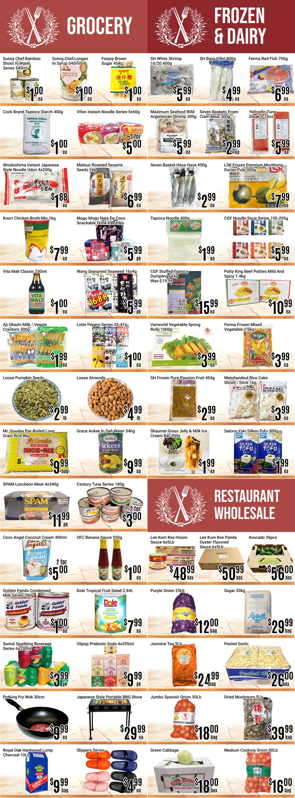 Nations Fresh Foods weekly flyer specials page 4 features a wide variety of grocery and frozen/dairy items. Highlights include Sunny Chef Bamboo Shoot in water for $1.00, Foojoy Brown Sugar for $1.00, SH White Shrimp for $5.99, and Ferma Red Fish for $6.99. Other deals include Cock Brand Tapioca Starch for $1.00, Vifon Instant Noodle Series for 2 for $5.00, Maximum Seafood Wild Argentinian Shrimp for $5.99, and Seven Baskets Frozen Clam Meat for $2.99. Find Matsuo Roasted Sesame Seeds for $6.99, Seven Basket Hasa Hasa for $2.99, and LSK Frozen Premium Monthong Durian Pulp for $7.99. Knorr Chicken Broth Mix is $7.99, Mogu Mogu Drink 6 bottles for $5.99 pk, and Tapioca Noodle 400g for $1.99. Vita Malt Classic is $1.00, Wang Seasoned Seaweed 16x4g for $5.99 pk, CGF Stuffed-Tapioca Dumplings for $15.99, and Patty King Beef Patties for $10.99. Aji Okashi Milk/Veggie Crackers are $1.99, Lotte Pepero Series for $1.00, Vanworld Vegetable Spring Rolls for $3.99, and Ferma Frozen Mixed Vegetable for $3.99. Also available are Loose Pumpkin Seeds for $2.99 lb, Loose Almonds for $4.99 lb, SH Frozen Pure Passion Fruit for $2.99, and Matchandeul Rice Cake for $3.99. Mr. Goudas Par-Boiled Long Grain Rice is $9.99 bag, Grace Ackee in Salt Water is $9.99, Shaomei Grass Jelly & Milk Ice Cream Bar is $1.99, and Satono-Yuki Silken Tofu is $1.99. SPAM Luncheon Meat is $11.99, Century Tuna Series is 2 for $3.00, Coco Angel Coconut Cream is 2 for $5.00, and UFC Banana Sauce is $1.00. Restaurant Wholesale section includes Lee Kum Kee Hoisin Sauce for $48.99 box, Lee Kum Kee Oyster Flavored Sauce for $50.99 box, and Avocado 36pcs for $56.00. Golden Panda Condensed Milk is $1.00, Dole Tropical Fruit Salad is $7.99, Purple Onion 25lb is $12.00 bag, and Redpath Sugar 20kg is $29.99 bag. Sumol Sparkling Beverage is $3.99 pk, Olipop Prebiotic Soda is $9.99 pk, Jasmine Tea 5lb is $24.99 bag, and Peeled Garlic is $26.00 box. Potking Wok is $9.99, Japanese Style Portable BBQ Stove is $29.99, Jumbo Spanish Onion 50lb is $18.00 bag, and Dried Mushroom 5lb is $39.99. Royal Oak Hardwood Lump Charcoal is $9.99 bag, Slippers Series are $4.99, Green Cabbage is $18.00 box, and Medium Cooking Onion 50lb is $16.00.