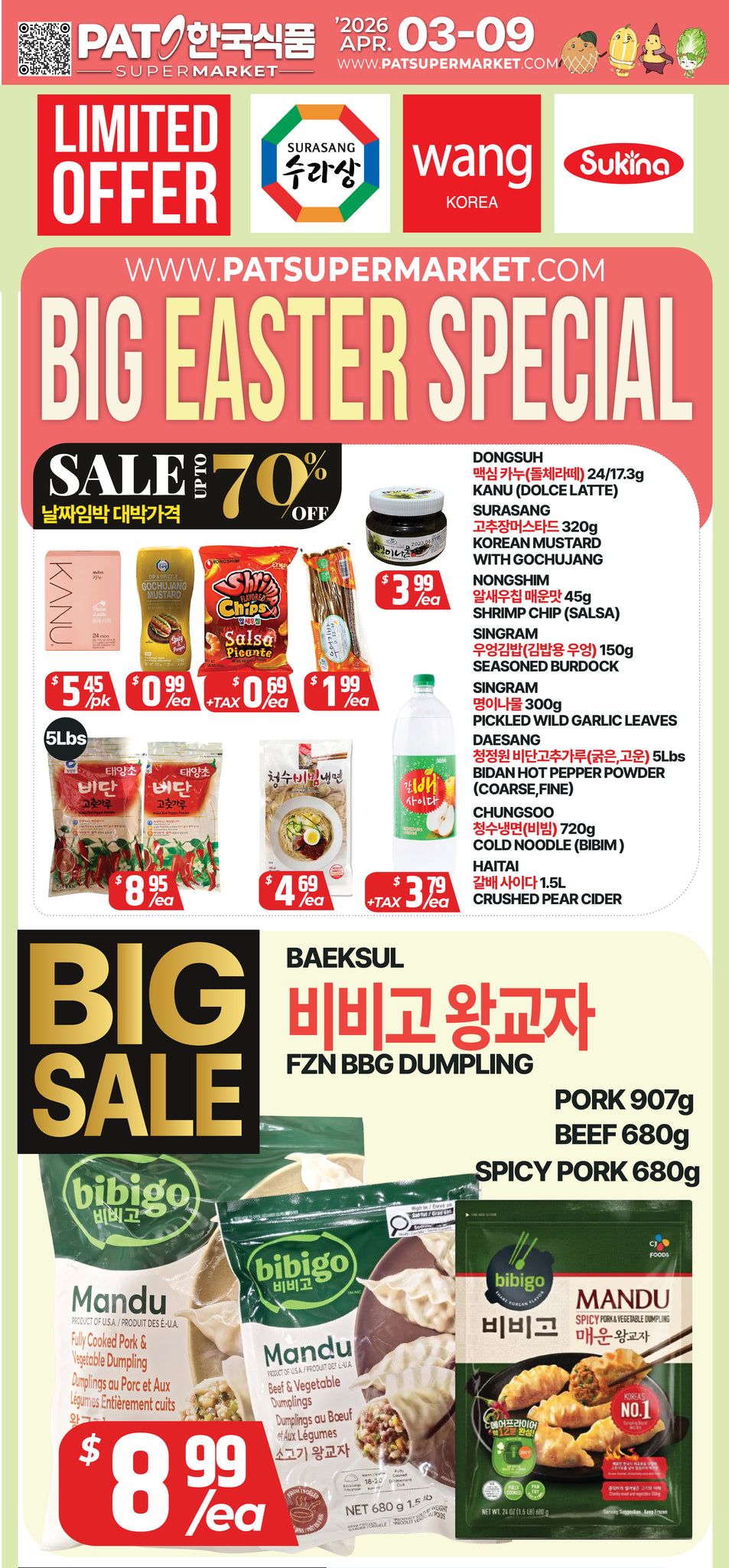PAT Supermarket Weekly Flyer Specials: Big Easter Special with up to 70% off. Featured products include Dongsuh Kanu Dolce Latte for $5.45/pk, Surasans Korean Mustard with Gochujang for $0.99/ea, Nongshim Shrimp Chip Salsa for $0.69/ea, and Singram Seasoned Burdock for $1.99/ea. Also available are Daesang Bidan Hot Pepper Powder (Coarse, Fine) for $8.95/ea, Chungsoo Cold Noodle (Bibim) for $4.69/ea, and Haitai Crushed Pear Cider for $3.79/ea. Baeksul FZN BBQ Dumpling is on sale with options for Pork 907g, Beef 680g, and Spicy Pork 680g. Bibigo Mandu Fully Cooked Pork & Vegetable Dumplings and Bibigo Mandu Beef & Vegetable Dumplings are available for $8.99/ea. The flyer is valid from April 3rd to April 9th, 2026.