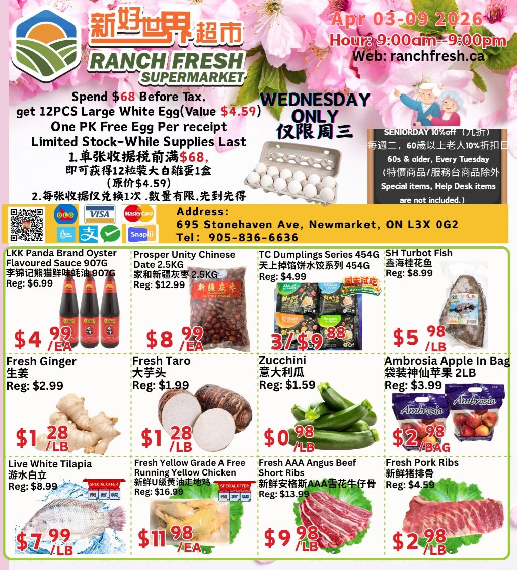Ranch Fresh Supermarket weekly flyer specials valid April 3-9, 2026. Spend $68 before tax and get 12 large white eggs (value $4.59) with one PK free egg per receipt, while supplies last. Wednesday only special: Seniors 10% off (60s and older) every Tuesday. Store address: 695 Stonehaven Ave, Newmarket, ON L3X 0G2, phone 905-836-6336. Featured products include LKK Panda Brand Oyster Flavoured Sauce 907G for $4.99/EA (regular $6.99), Prosper Unity Chinese Date 2.5KG for $8.99/EA (regular $12.99), and TC Dumplings Series 454G for 3 for $9.88 (regular $4.99 each). Also available are SH Turbot Fish for $5.98/LB and Ambrosia Apple In Bag 2LB for $2.98/BAG. Fresh Ginger is $1.28/LB (regular $2.99), Fresh Taro is $1.28/LB (regular $1.99), and Zucchini is $0.98/LB (regular $1.59). Live White Tilapia is $7.99/LB. Special offer on Fresh Yellow Grade A Free Running Yellow Chicken for $11.98/EA (regular $16.99). Fresh AAA Angus Beef Short Ribs are $9.98/LB (regular $13.99), and Fresh Pork Ribs are $2.98/LB (regular $4.59).