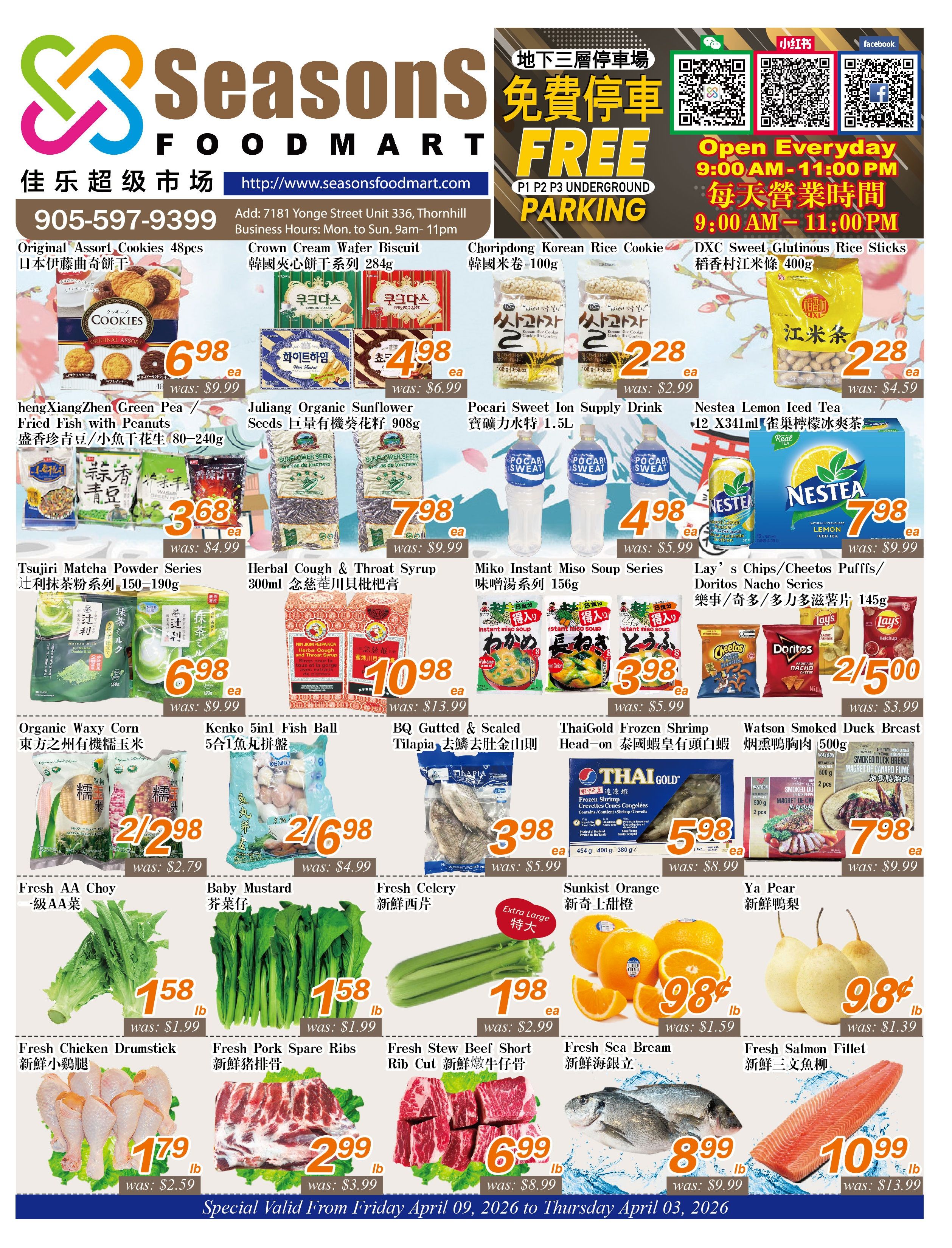 Seasons Foodmart weekly flyer specials page 1. Featured items include Original Assort Cookies 48pcs for $6.98, Crown Cream Wafer Biscuit 284g for $4.98, Choripdong Korean Rice Cookie 100g for $2.28, DXC Sweet Glutinous Rice Sticks 400g for $2.28, and Nestea Lemon Iced Tea 12 X341ml for $7.98. Also available are hengXiangZhen Green Pea / Fried Fish with Peanuts 80-240g for $3.68, Juliang Organic Sunflower Seeds 908g for $7.98, Tsujiri Matcha Powder Series 150-190g for $6.98, Herbal Cough & Throat Syrup 300ml for $10.98, Pocari Sweet Ion Supply Drink 1.5L for $4.98, Miko Instant Miso Soup Series 156g for $3.98, and Lay's / Cheetos Puffs / Doritos Nacho Series 145g for $2.50 for 2. Other deals include Organic Waxy Corn for $2.98 for 2, Kenko 5in1 Fish Ball for $6.98 for 2, BQ Gutted & Scaled Tilapia for $3.98, ThaiGold Frozen Shrimp Head-on for $5.98, and Watson Smoked Duck Breast 500g for $7.98. Fresh produce includes Fresh AA Choy for $1.58/lb, Baby Mustard for $1.58/lb, Fresh Celery for $1.98 each, Sunkist Orange for $0.98/lb, and Ya Pear for $0.98/lb. Meat specials feature Fresh Chicken Drumstick for $1.79/lb, Fresh Pork Spare Ribs for $2.99/lb, Fresh Stew Beef Short Rib Cut for $6.99/lb, Fresh Sea Bream for $8.99/lb, and Fresh Salmon Fillet for $10.99/lb. Special valid from Friday April 09, 2026 to Thursday April 03, 2026.