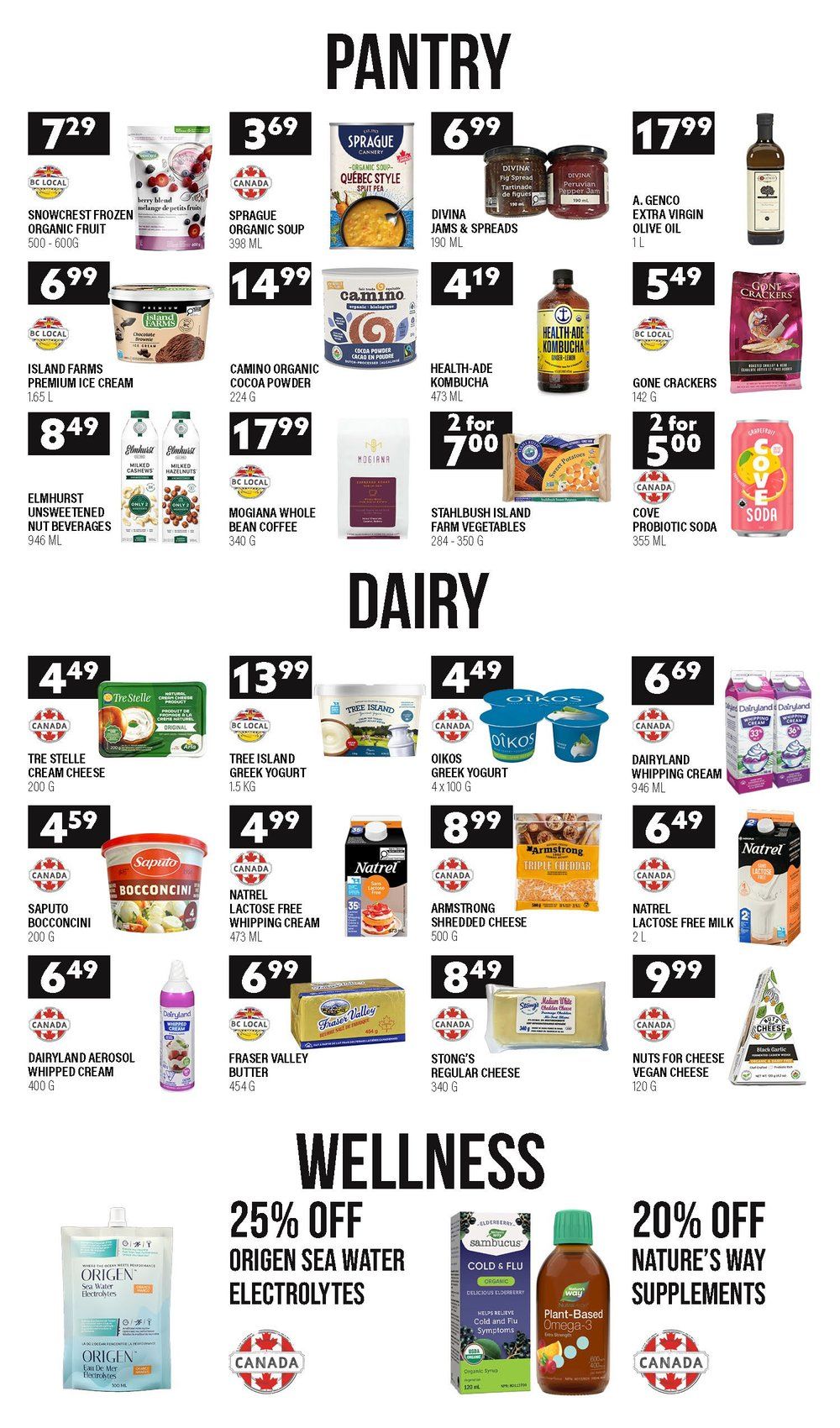 Stong's Market flyer page 4 features pantry, dairy, and wellness products. Pantry items include Snowcrest frozen organic fruit for $7.29, Sprague organic soup for $3.69, Divina jams and spreads for $6.99, A. Genco extra virgin olive oil for $17.99, Island Farms premium ice cream for $6.99, Camino organic cocoa powder for $14.99, Health-Ade kombucha for $4.19, Gone Crackers for $5.49, Elmhurst unsweetened nut beverages for $8.49, Mogiana whole bean coffee for $17.99, Stahlbush Island farm vegetables for 2 for $7.00, and Cove probiotic soda for 2 for $5.00. Dairy products include Tre Stelle cream cheese for $4.49, Tree Island Greek yogurt for $13.99, Oikos Greek yogurt for $4.49, Dairyland whipping cream for $6.69, Saputo Bocconcini for $4.59, Natrel lactose-free whipping cream for $4.99, Armstrong shredded cheese for $8.99, Natrel lactose-free milk for $6.49, Dairyland aerosol whipped cream for $6.49, Fraser Valley butter for $6.99, Stong's regular cheese for $8.49, and Nuts for Cheese vegan cheese for $9.99. In the wellness section, get 25% off Origen Sea Water Electrolytes and 20% off Nature's Way supplements.