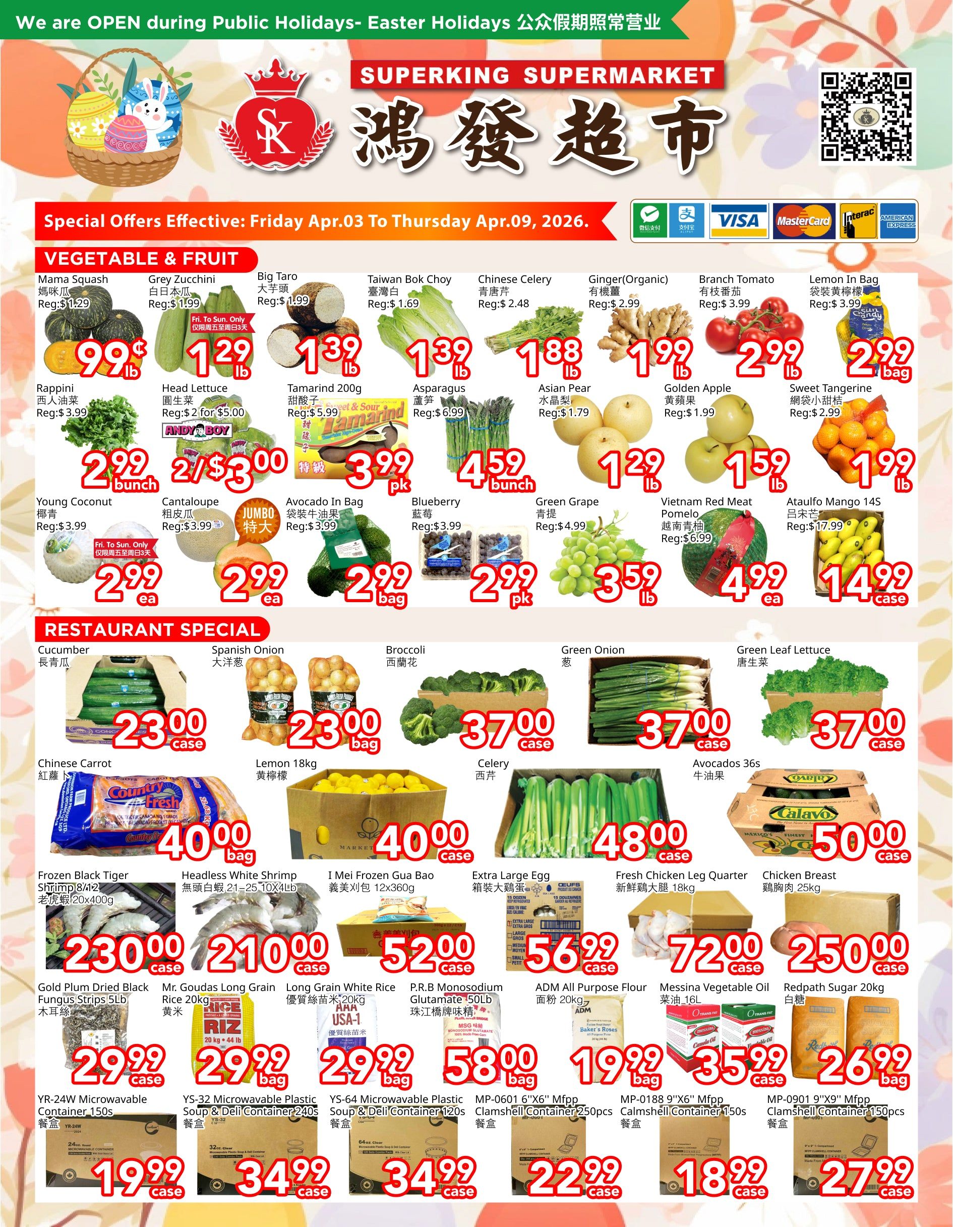 Superking Supermarket weekly flyer specials for April 3 to April 9, 2026. Page 1 features a wide variety of fresh produce including Mama Squash for $0.99/lb, Grey Zucchini for $1.29/lb, Big Taro for $1.39/lb, Taiwan Bok Choy for $1.39/lb, Chinese Celery for $1.88/lb, Organic Ginger for $1.99/lb, Branch Tomato for $2.99/lb, and Lemons in a bag for $2.99. Also available are Rappini for $2.99/bunch, Head Lettuce for 2 for $5.00, Tamarind 200g for $3.99/pk, Asparagus for $4.59/bunch, Asian Pear for $1.79/lb, Golden Apple for $1.59/lb, and Sweet Tangerine for $1.99/lb. Other produce includes Young Coconut for $2.99/ea, Cantaloupe for $2.99/ea, Avocado in a bag for $2.99/bag, Blueberries for $2.99/pk, Green Grape for $3.59/lb, Vietnam Red Meat Pomelo for $4.99/ea, and Ataulfo Mango 14s for $14.99/case. Restaurant specials include Cucumber for $23.00/case, Spanish Onion for $23.00/bag, Broccoli for $37.00/case, Green Onion for $37.00/case, and Green Leaf Lettuce for $37.00/case. Also featured are Celery for $48.00/case and Avocados 36s for $50.00/case. Seafood and meat items include Frozen Black Tiger Shrimp 8/12 (20x400g) for $23.00/case, Headless White Shrimp (21-25, 10x4lb) for $210.00/case, I Mei Frozen Gua Bao (12x360g) for $52.00/case, Extra Large Eggs for $56.99/case, Fresh Chicken Leg Quarters (18kg) for $72.00/case, and Chicken Breast (25kg) for $250.00/case. Dry goods and pantry items include Gold Plum Dried Black Fungus Strips (5lb) for $29.99/case, Mr. Goudas Long Grain Rice (20kg, 44lb) for $29.99/bag, Long Grain White Rice (20kg) for $29.99/bag, P.R.B Monosodium Glutamate (50lb) for $58.00/bag, ADM All Purpose Flour (20kg) for $19.99/bag, Messina Vegetable Oil (16L) for $35.99/case, and Redpath Sugar (20kg) for $26.99/bag. Finally, various containers are on sale: YR-24W Microwavable Container (150s) for $19.99/case, YS-32 Microwavable Plastic Soup & Deli Container (240s) for $34.99/case, YS-64 Microwavable Plastic Soup & Deli Container (120s) for $34.99/case, MP-0601 Clamshell Container (250pcs) for $22.99/case, MP-0188 Clamshell Container (150s) for $18.99/case, and MP-0901 Clamshell Container (150pcs) for $27.99/case.