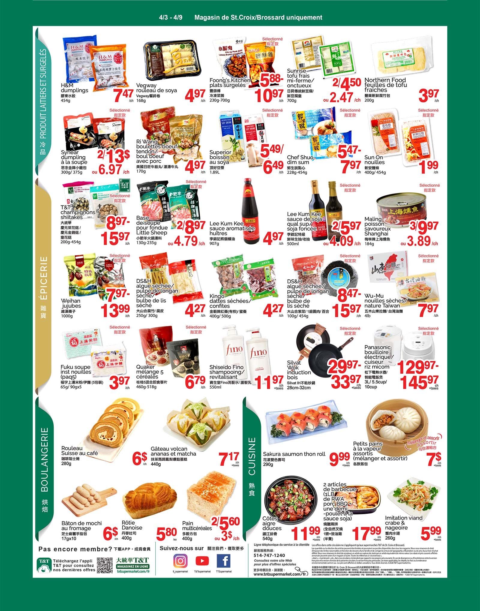 T&T Supermarket weekly flyer specials page 3 features a variety of food items. Highlights include H&M Dumplings for $7.47, Vegway rouleau de soya for $4.97, and Foong's Kitchen plats surgelés for $10.97. Other featured products are Ri Wang boulettes boeuf tendon/boeuf boeuf avec porc for $6.97, Superior boisson au soya for $5.49, Chef Shuo dim sum for $5.47, and Northern Food feuilles de tofu fraiches for $3.97. Also available are T&T champignons shiitakes for $8.97, Base de soupe pour fondue Little Sheep for $4.79, Lee Kum Kee sauce aromatisée huîtres for $4.09, and Sun On nouilles for $1.99. Further down, find Weihan jujubes for $7.97, DS&H algue séchée/pulpe de longan séché for $4.27, Wu-Mu nouilles sèches/nature Taiwan for $7.97, and Kingo-dattes sèches/confites for $4.27. In the bakery section, there's Fuku soupe inst nouilles (paq5) for $3.97, Quaker mélange 5 céréales for $3.00, Rouleau Suisse au café for $3.97, Gâteau volcan ananas et matcha for $7.17, Rôtie Danoise for $5.80, and Pain multicéréales for $2.50. The cuisine section offers Sakura saumon thon roll for $9.99, Petits pains à la vapeur assortis for $7.00, 2 articles de barbecue/poulet/poulpe/soja for $17.99, and Imitation viand crabe & nageoire for $5.99. Also featured are Silvat wok induction bois for $33.97 and Panasonic bouilloire électrique/cuiseur for $145.97.