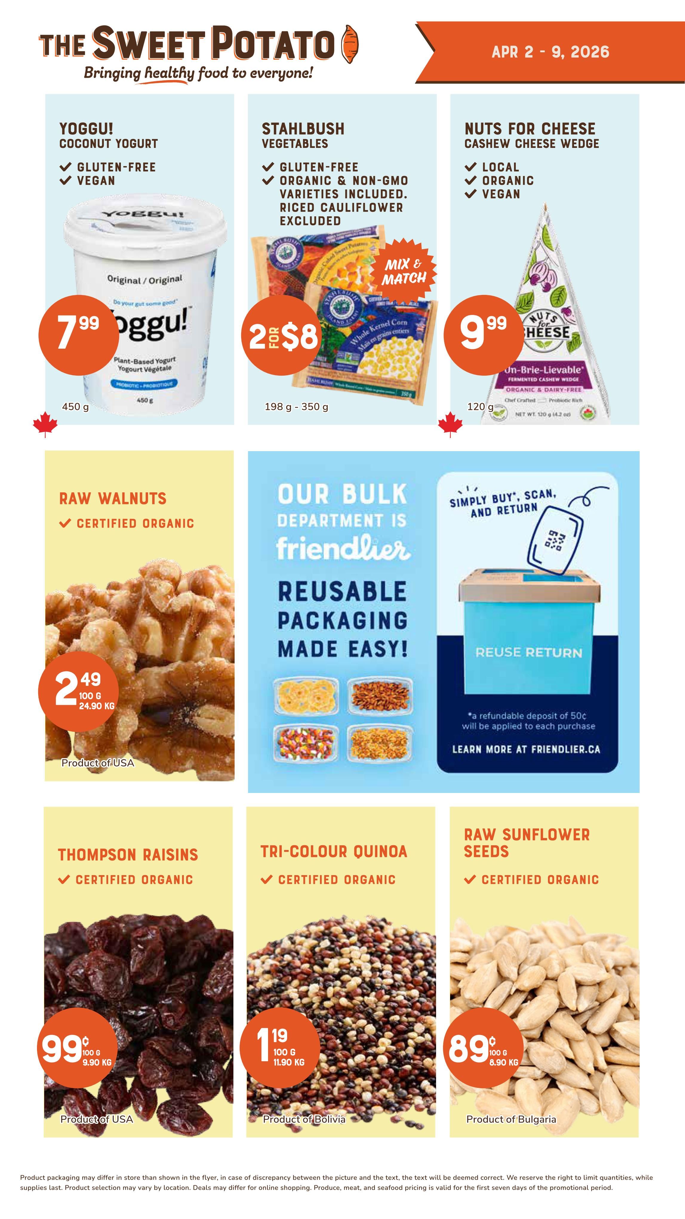 The Sweet Potato weekly flyer specials from April 2 to April 9, 2026. Featured products include Yoggú! Coconut Yogurt for $7.99 per 450g, Stahlbush Vegetables (mix and match) for 2 for $8, and Nuts for Cheese Cashew Cheese Wedge for $9.99 per 120g. Also on sale are Raw Walnuts, certified organic, for $2.49 per 100g, Thompson Raisins, certified organic, for $0.99 per 100g, Tri-Colour Quinoa, certified organic, for $1.19 per 100g, and Raw Sunflower Seeds, certified organic, for $0.89 per 100g. The flyer also highlights their 'friendlier' bulk department with reusable packaging options and a 'Simply Buy, Scan, and Return' program with a 50c refundable deposit per purchase. Learn more at friendlier.ca.