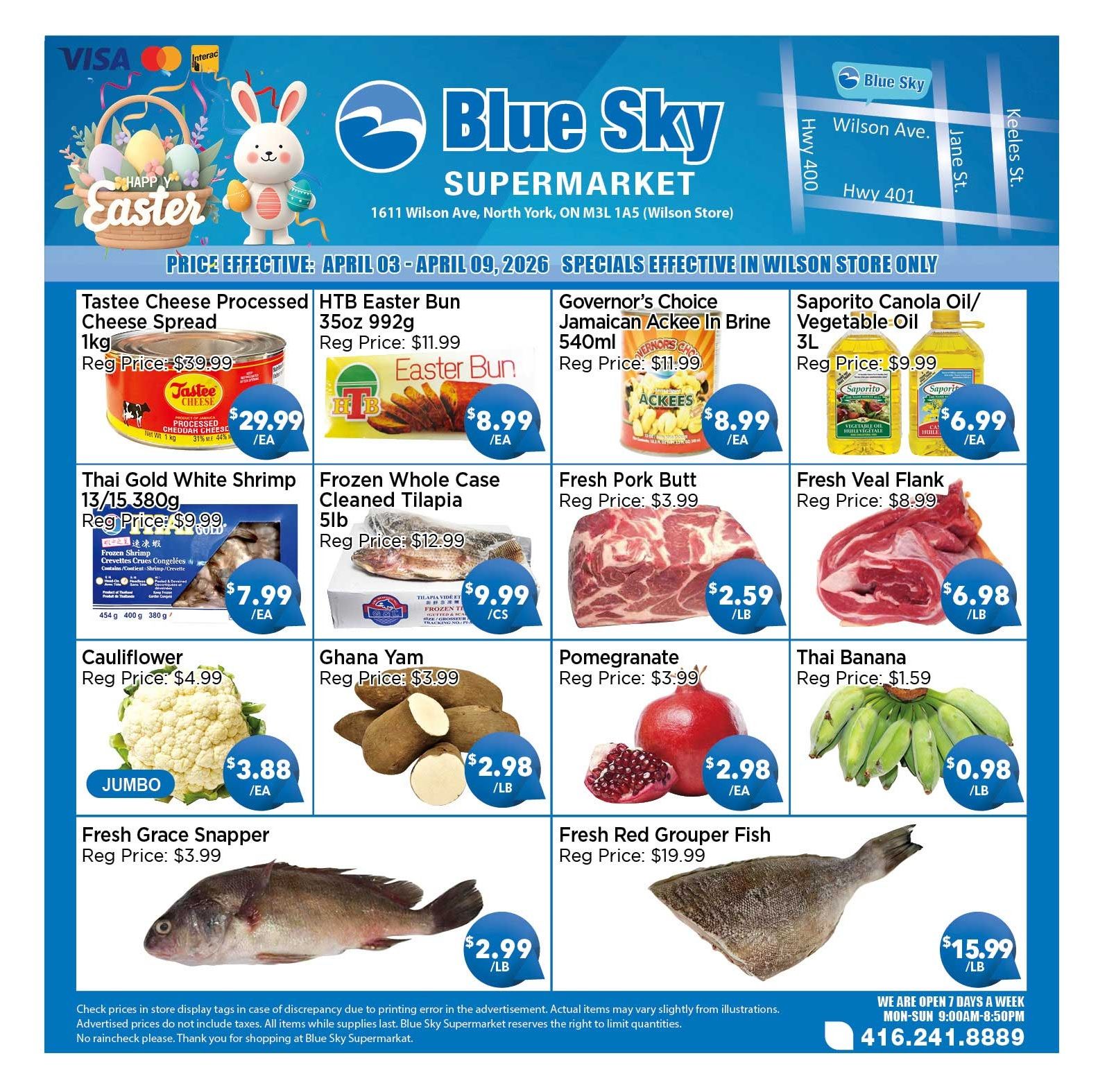 Blue Sky Supermarket weekly flyer specials for the Wilson store, valid April 3 to April 9, 2026. Featured items include Tastee Cheese Processed Cheese Spread 1kg for $29.99, HTB Easter Bun 35oz 992g for $8.99, Governor's Choice Jamaican Ackee in Brine 540ml for $8.99, and Saporito Canola Oil/Vegetable Oil 3L for $6.99. Also available are Thai Gold White Shrimp 13/15 380g for $7.99, Frozen Whole Case Cleaned Tilapia 5lb for $9.99, Fresh Pork Butt for $2.59/lb, and Fresh Veal Flank for $6.98/lb. Produce specials include Jumbo Cauliflower for $3.88/ea, Ghana Yam for $2.98/lb, Pomegranate for $2.98/ea, and Thai Banana for $0.98/lb. Fresh Grace Snapper is $2.99/lb and Fresh Red Grouper Fish is $15.99/lb. Store hours are Monday-Sunday 9:00 AM - 8:50 PM. Contact number is 416.241.8889.