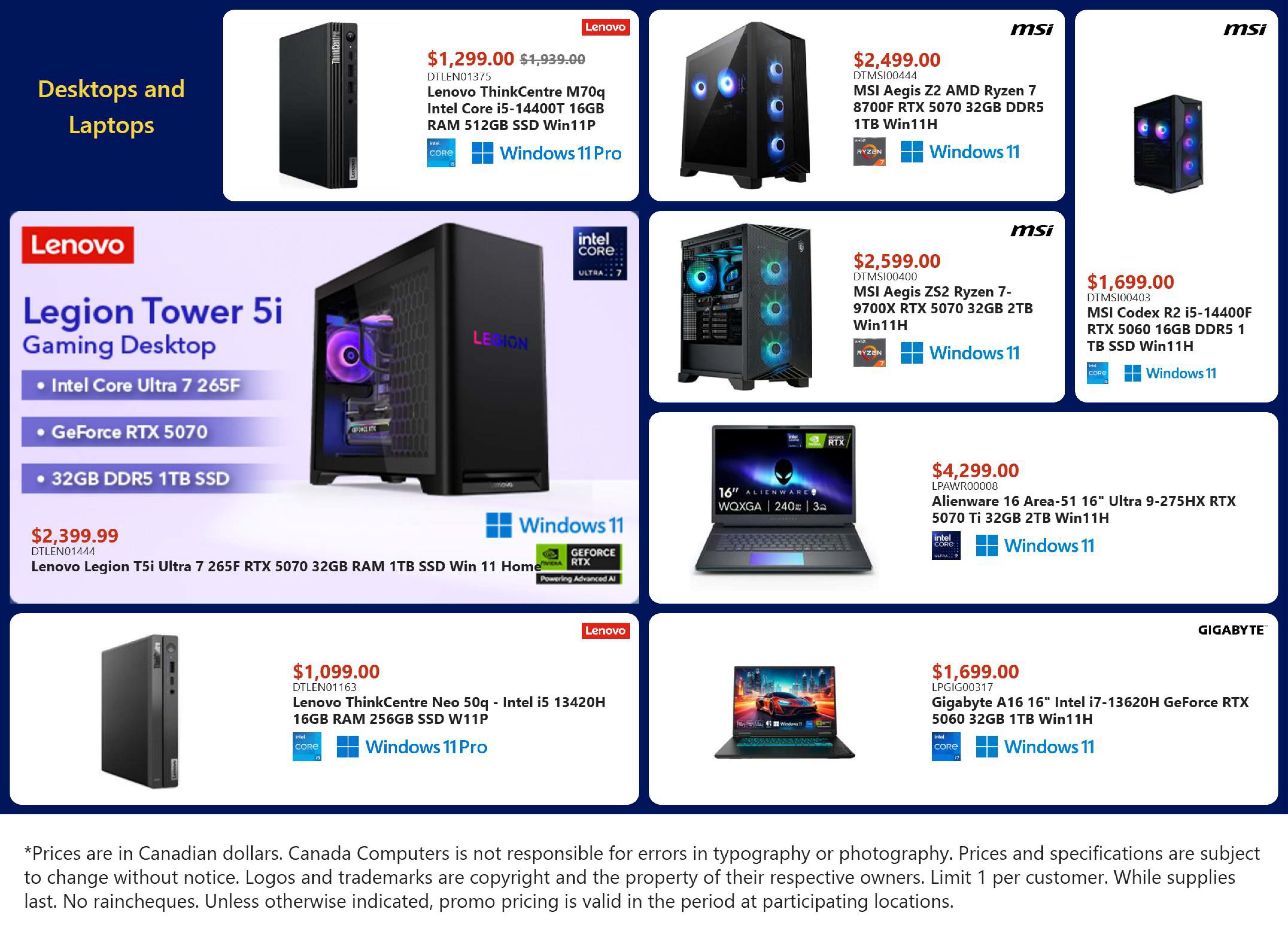 Canada Computers flyer page featuring Desktops and Laptops. Offers include Lenovo ThinkCentre M70q Intel Core i5-14400T, 16GB RAM, 512GB SSD, Windows 11 Pro for $1,299.00. The Lenovo Legion Tower 5i Gaming Desktop with Intel Core Ultra 7 265F, GeForce RTX 5070, and 32GB DDR5 1TB SSD is available for $2,399.99. Also featured is the Lenovo ThinkCentre Neo 50q with Intel i5 13420H, 16GB RAM, 256GB SSD, Windows 11 Pro for $1,099.00. MSI Aegis Z2 AMD Ryzen 7 8700F, RTX 5070, 32GB DDR5, 1TB SSD, Windows 11 is priced at $2,499.00. The MSI Aegis ZS Ryzen 7-9700X, RTX 5070, 32GB 2TB SSD, Windows 11 is $2,599.00. The MSI Codex R2 i5-14400F RTX 5060 16GB DDR5 1TB SSD Win11H is $1,699.00. Alienware Area-51 16' Ultra 9-275HX RTX 5070 Ti 32GB 2TB Win11H is $4,299.00. Gigabyte A16 16' Intel i7-13620H GeForce RTX 5060 32GB 1TB Win11H is $1,699.00.
