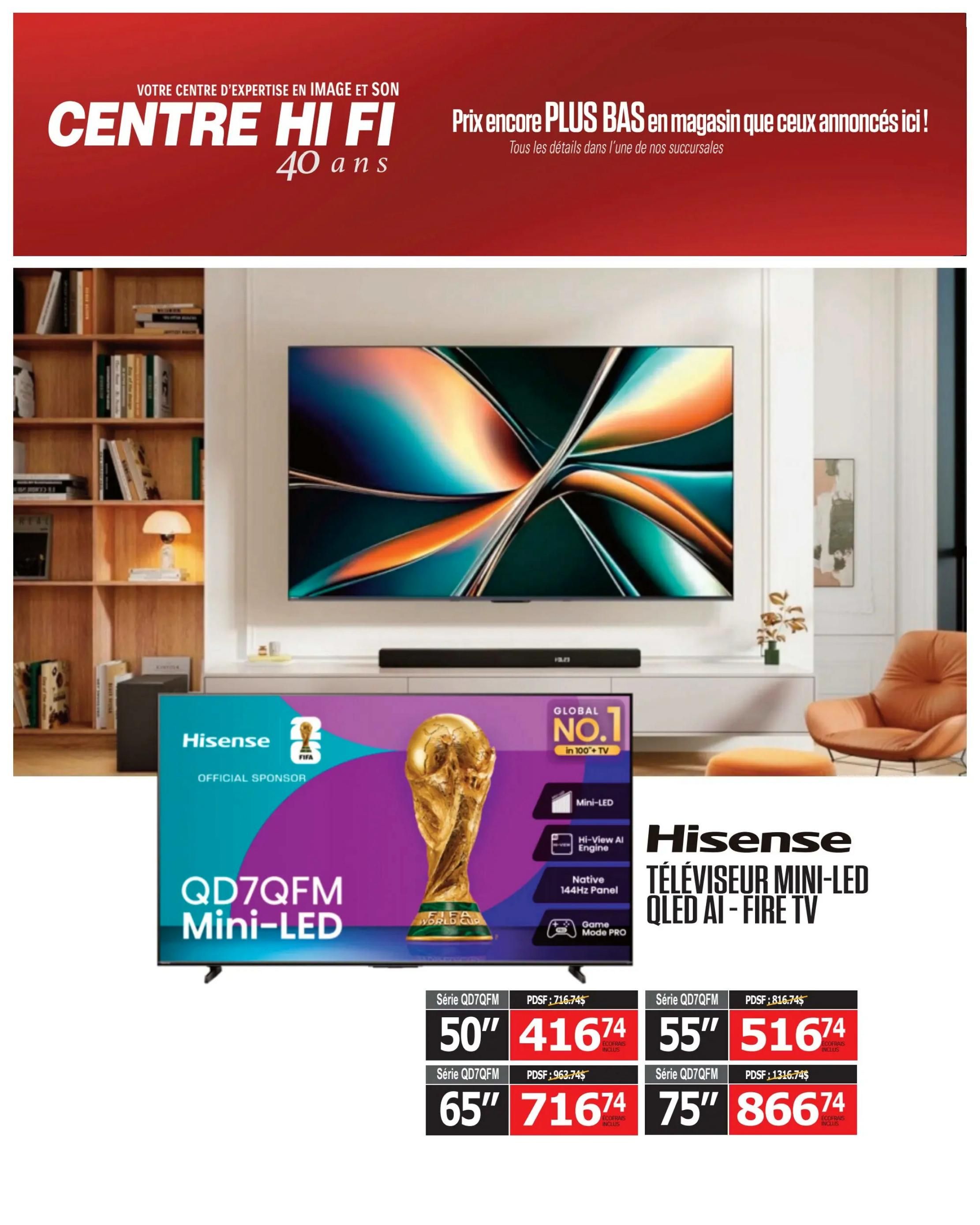 Centre Hi-Fi weekly flyer specials page featuring Hisense Mini-LED QLED AI-Fire TV models. The page highlights the Hisense QD7QFM Mini-LED TV, an official sponsor of FIFA, with features like Mini-LED, Hi-View AI Engine, Native 144Hz Panel, and Game Mode PRO. Available sizes and prices include: 50' QD7QFM series for $416.74, 55' QD7QFM series for $516.74, 65' QD7QFM series for $716.74, and 75' QD7QFM series for $866.74. The flyer also mentions 'Prices even LOWER in store than those advertised here!