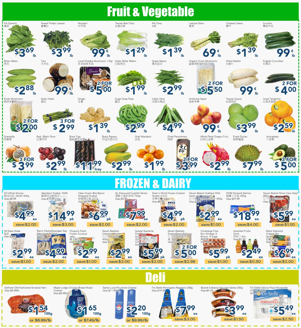 Oceans Fresh Food Market weekly flyer specials, page 3. Featured are fresh fruits and vegetables including Pol Spinach for $3.69/lb, Sweet Potato Leaves for $3.99/lb, Mustard Greens for 99¢/lb, Taiwan Bok Choy for $1.29/lb, AA Choy for $1.39/lb, Lettuce Stem for 69¢/lb, Chinese Celery for $1.39/lb, and Zucchini for 99¢/lb. Also available are Bitter Melon for $2.88/lb, Taro for 99¢/lb, Local Shiitake Mushroom 170g for $1.29, Indian Bitter Melon for $1.39/lb, Green Beans for $1.99/lb, Organic Enoki Mushroom for $5.50 for 2, and White Radish for 99¢/lb. Enoki Mushroom for $2.88/lb, Garlic Heart for 99¢/lb, Ginger for $5.00 for 2, Sugar Snap Peas for $1.99/lb, Indian Okra for $2.99/lb, Ambrosia Apple for $5.50 for 2, and Taiwan Guava for 99¢/lb. Granadilla for $2.00 for 2, Red/Black Plum for $2.99/lb, Brazil Papaya for $1.39/lb, Orah Mandarin for $2.99/lb, Dried Persimmon for $4.99/lb, White Flesh Dragon Fruit for $3.99/lb, Fresh Durian for $7.99/lb, and Avocados for $5.00 for 3. The Frozen & Dairy section includes S&H White Shrimp for $4.99 ea, Aberdeen Scallop 10/20 for $14.99 ea, Clear Ocean BBQ Bacon Wrapped Scallop for $6.99 pk, GL Flavoured Crayfish Series for $7.99 ea, Siren's World Frozen Cooked Oyster for $4.99 ea, Seven Baskets Scallops with Garlic Aioli for $2.99 ea, DOM Smoked Salmon for $18.99 ea, and Seven Basket Silver Carp Head for $5.99 ea. Other items include Bario Fetta/Sarangani Bay Marinated/Salami for $2.99 ea, Choyasco Fresh Frozen Coconut Jelly for $4.99 ea, Seven Baskets Chestnut/Mersel for $2.99 ea, Syvean Supreme Pork Cracklings for $5.99 pk, Conestoga Free Run Omega-3 Brown Eggs for $5.00 for 2, Assorted Fruits Drink for $2.49 ea, Black Diamond Cheese Bar for $6.99 ea. The Deli section offers Delfresh Old Fashioned Ham for $1.54/100g, Maple Lodge Chicken Breast Roast for $1.65/100g, Santa Lucia Provclone Cheese for $2.20/100g, Tre Stelle Parmigiano Reggiano 200g for $7.99 ea, and Brandt Kolbassa Sausage for $3.99 ea, Tre Stelle Deluxe Pizza Mozzarella for $5.49 ea.