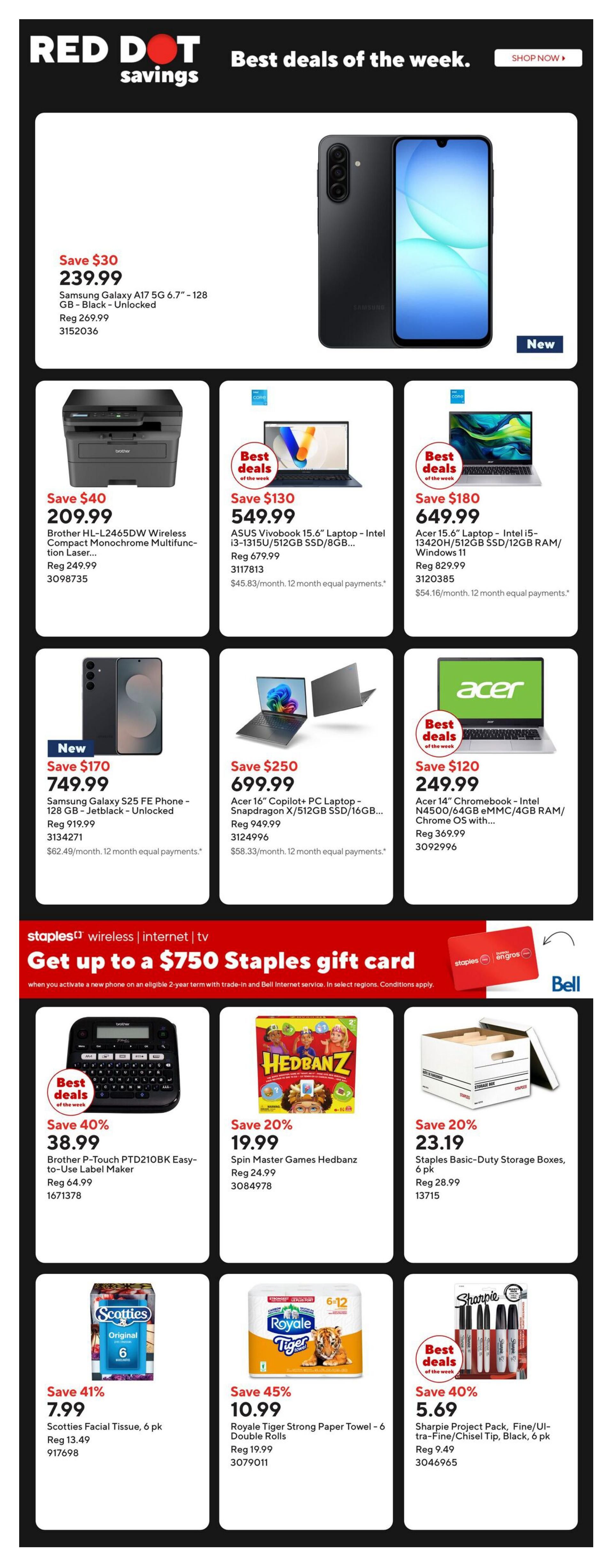 Staples Weekly Flyer Specials Page 2: Features a Samsung Galaxy A17 5G smartphone for $239.99, saving $30. Also available are a Brother HL-L2465DW Wireless Compact Monochrome Laser Printer for $209.99, saving $40. Laptops on sale include the ASUS Vivobook 15.6' with Intel i3-1315U for $549.99 (save $130), an Acer 15.6' laptop with Intel i5 for $649.99 (save $180), and an Acer 14' Chromebook for $249.99 (save $120). A Samsung Galaxy S25 FE Phone is $749.99 (save $250), and an Acer 16' Copilot+ PC Laptop is $699.99 (save $250). A special offer provides up to a $750 Staples gift card with a new phone activation and Bell Internet service. Other deals include the Brother P-Touch PTD210BK Easy-to-Use Label Maker for $38.99 (save 40%), Spin Master Games Hedbanz for $19.99 (save 20%), Staples Basic-Duty Storage Boxes for $23.19 (save 20%), Scotties Facial Tissue (6 pk) for $7.99 (save 41%), Royale Tiger Strong Paper Towels (6 double rolls) for $10.99 (save 45%), and a Sharpie Project Pack (fine/ultra-fine chisel tip, black, 6 pk) for $5.69 (save 40%).