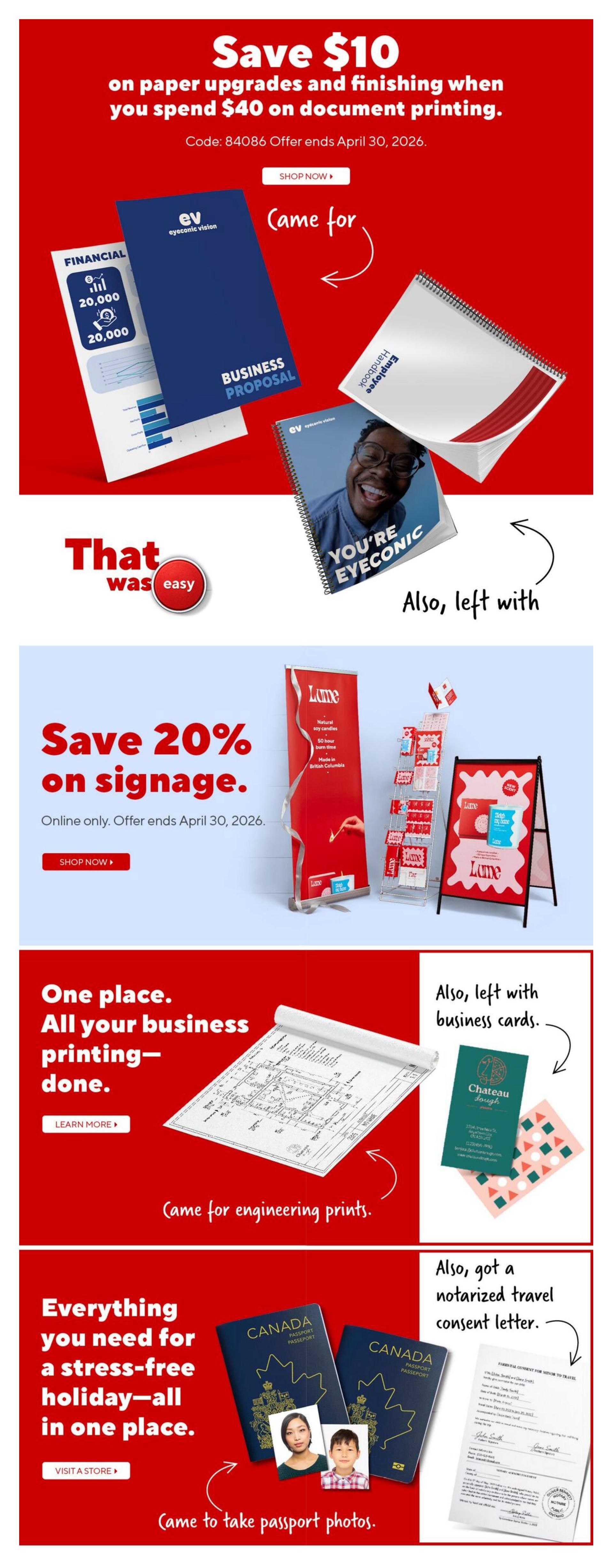 Staples weekly flyer page 4 features several promotions. Save $10 on document printing when you spend $40 on paper upgrades and finishing, with offer code 84086 ending April 30, 2026. Save 20% on signage, available online only, with the offer also ending April 30, 2026. The flyer highlights that Staples is a one-stop shop for all your business printing needs, from engineering prints to business cards. Additionally, get everything you need for a stress-free holiday, including passport photos and notarized travel consent letters, all in one place. Visit a store or shop now online to take advantage of these offers.