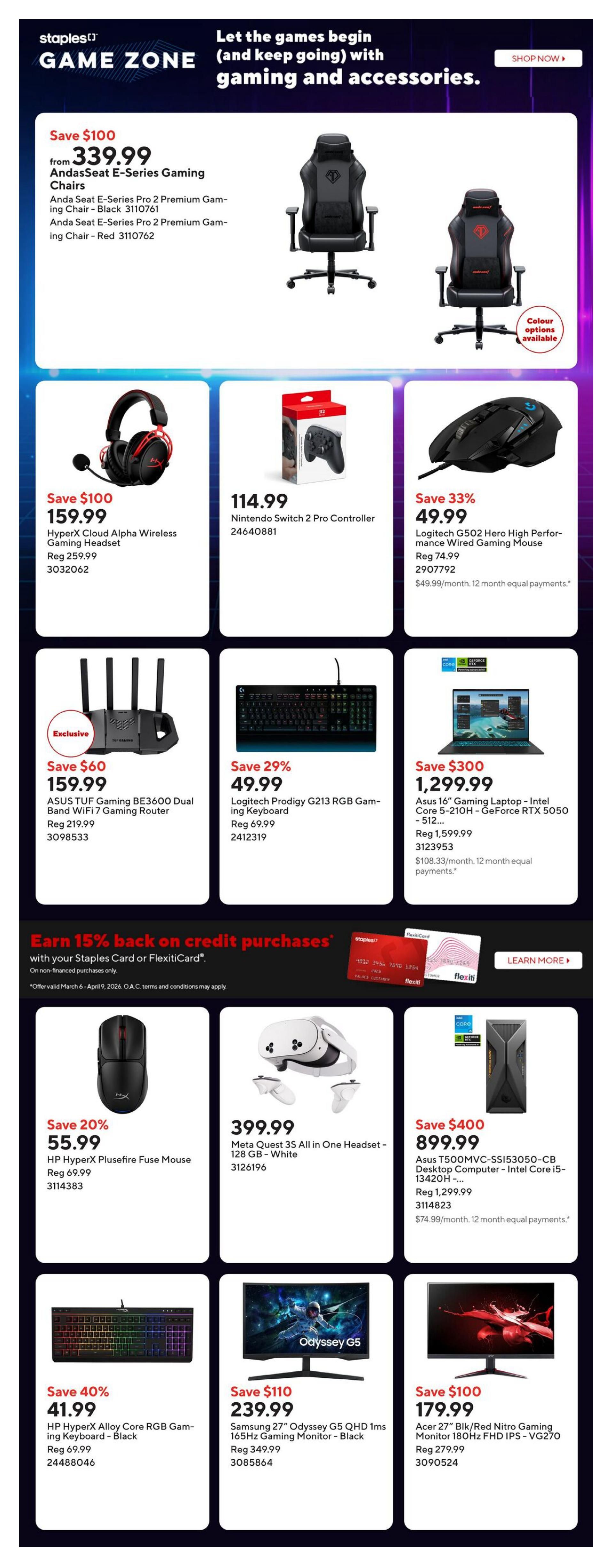 Staples Game Zone flyer page 7 featuring gaming and accessory deals. Anda Seat E-Series Gaming Chairs are on sale from $339.99, saving $100. Also featured are the HyperX Cloud Alpha Wireless Gaming Headset for $159.99 (save $100), Nintendo Switch 2 Pro Controller for $114.99, and Logitech G502 Hero High Performance Wired Gaming Mouse for $49.99 (save 33%, reg $74.99). Additional offers include the ASUS TUF Gaming BE3600 Dual Band WiFi 7 Gaming Router for $159.99 (save $60, exclusive), Logitech Prodigy G213 RGB Gaming Keyboard for $49.99 (save 29%, reg $69.99), and an Asus 16' Gaming Laptop with Intel Core i5-1120H and GeForce RTX 5050 for $1,299.99 (save $300, reg $1,599.99). Also available are the HP HyperX Plusfire Fuse Mouse for $55.99 (save 20%, reg $69.99), Meta Quest 3S All in One Headset - 128 GB - White for $399.99, Asus T500MVC-SS153050-CB Desktop Computer with Intel Core i5-13420H for $899.99 (save $400, reg $1,299.99), HP HyperX Alloy Core RGB Gaming Keyboard - Black for $41.99 (save 40%, reg $69.99), Samsung 27' Odyssey G5 QHD 1ms 165Hz Gaming Monitor - Black for $239.99 (save $110, reg $349.99), and Acer 27' Blk/Red Nitro Gaming Monitor 180Hz FHD IPS - VG270 for $179.99 (save $100, reg $279.99). The page also highlights an offer to earn 15% back on credit purchases with a Staples Card or FlexitiCard.