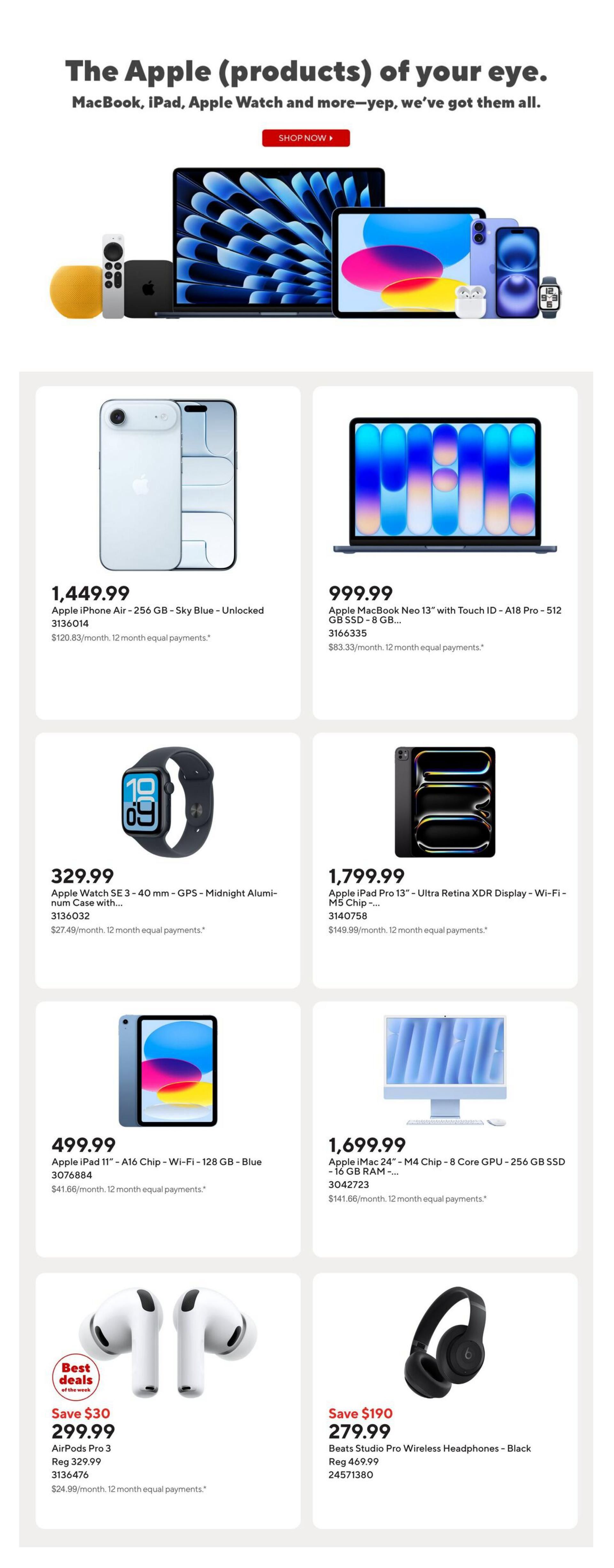 Staples Weekly Flyer Specials, Page 8. The Apple products of your eye are featured, including the Apple iPhone Air - 256 GB - Sky Blue - Unlocked for $1,449.99, Apple MacBook Neo 13' with Touch ID - A18 Pro - 512 GB SSD for $999.99, Apple Watch SE 3 - 40 mm - GPS - Midnight Aluminum Case for $329.99, and Apple iPad Pro 13' - Ultra Retina XDR Display - Wi-Fi - M5 Chip for $1,799.99. Also available are the Apple iPad 11' - A16 Chip - Wi-Fi - 128 GB - Blue for $499.99 and the Apple iMac 24' - M4 Chip - 8 Core GPU - 256 GB SSD - 16 GB RAM for $1,699.99. Featured deals include AirPods Pro 3 for $299.99 (Save $30, Regular $329.99) and Beats Studio Pro Wireless Headphones - Black for $279.99 (Save $190, Regular $469.99).