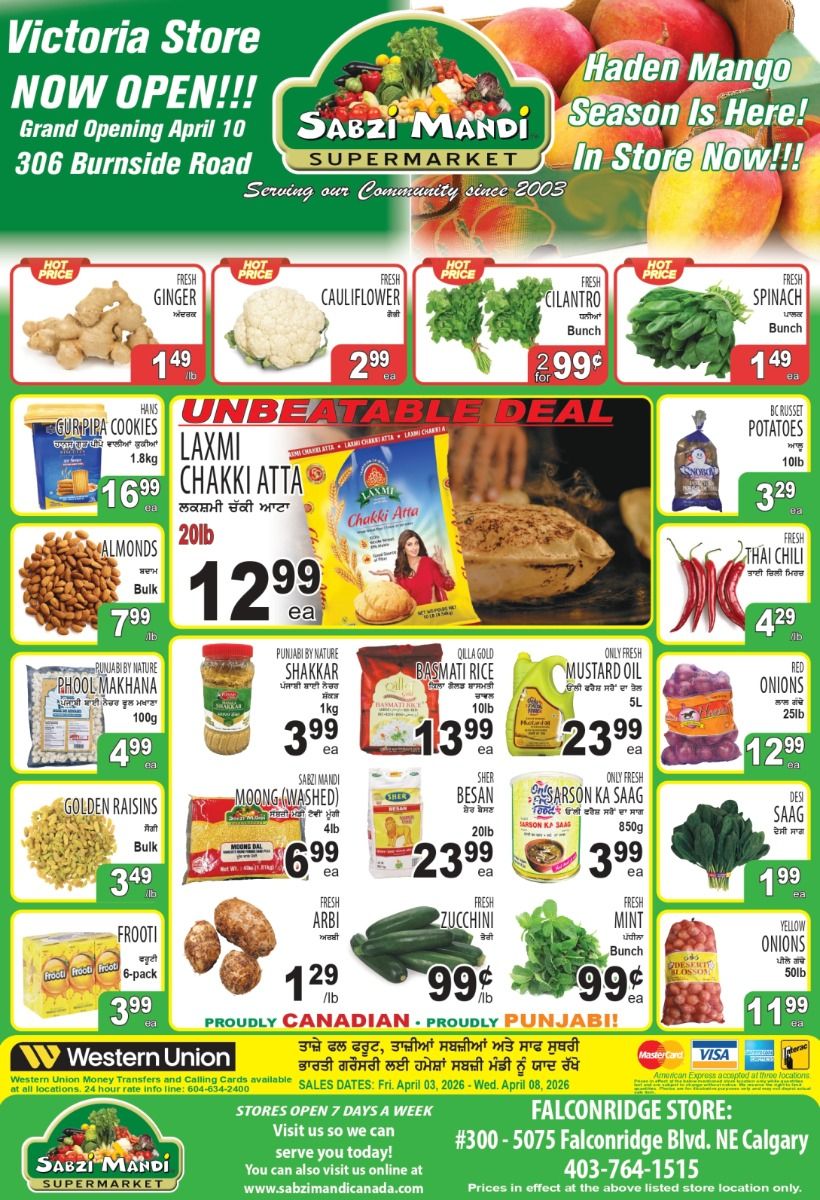Sabzi Mandi Supermarket flyer featuring a grand opening announcement for the Victoria Store at 306 Burnside Road, opening April 10. The flyer highlights 'Haden Mango Season Is Here!' with an image of fresh mangoes. Hot price deals include fresh ginger for $1.49 per lb, fresh cauliflower for $2.99 each, fresh cilantro for 2 for 99 cents per bunch, and fresh spinach for $1.49 per bunch. An 'Unbeatable Deal' features Hans Gurpira Cookies 1.8kg for $16.99 each, Laxmi Chakki Atta 20lb for $12.99 each, BC Russet Potatoes 10lb for $3.29 each, and fresh Thai chili for $4.29 per lb. Other specials include bulk almonds for $7.99 per lb, Punjabi by Nature Phool Makhana 100g for $4.99 each, Punjabi by Nature Shakkar 1kg for $3.99 each, Qilla Gold Basmati Rice 10lb for $13.99 each, Only Fresh Mustard Oil 5L for $23.99 each, and red onions 25lb for $12.99 each. Also featured are golden raisins bulk for $3.49 per lb, Sabzi Mandi Moong (Washed) 4lb for $6.99 each, Sher Besan 20lb for $23.99 each, Only Fresh Sarson Ka Saag 850g for $3.99 each, Desi Saag bunch for $1.99 each, Frooti 6-pack for $3.99 each, fresh arbi for $1.29 per lb, fresh zucchini for $0.99 per lb, fresh mint bunch for $0.99 each, and yellow onions 50lb for $11.99 each. The flyer also promotes Western Union services, states 'Proudly Canadian - Proudly Punjabi!', and lists sales dates from April 03, 2026, to April 08, 2026. Store information for the Falconridge location in Calgary is provided, including address and phone number.