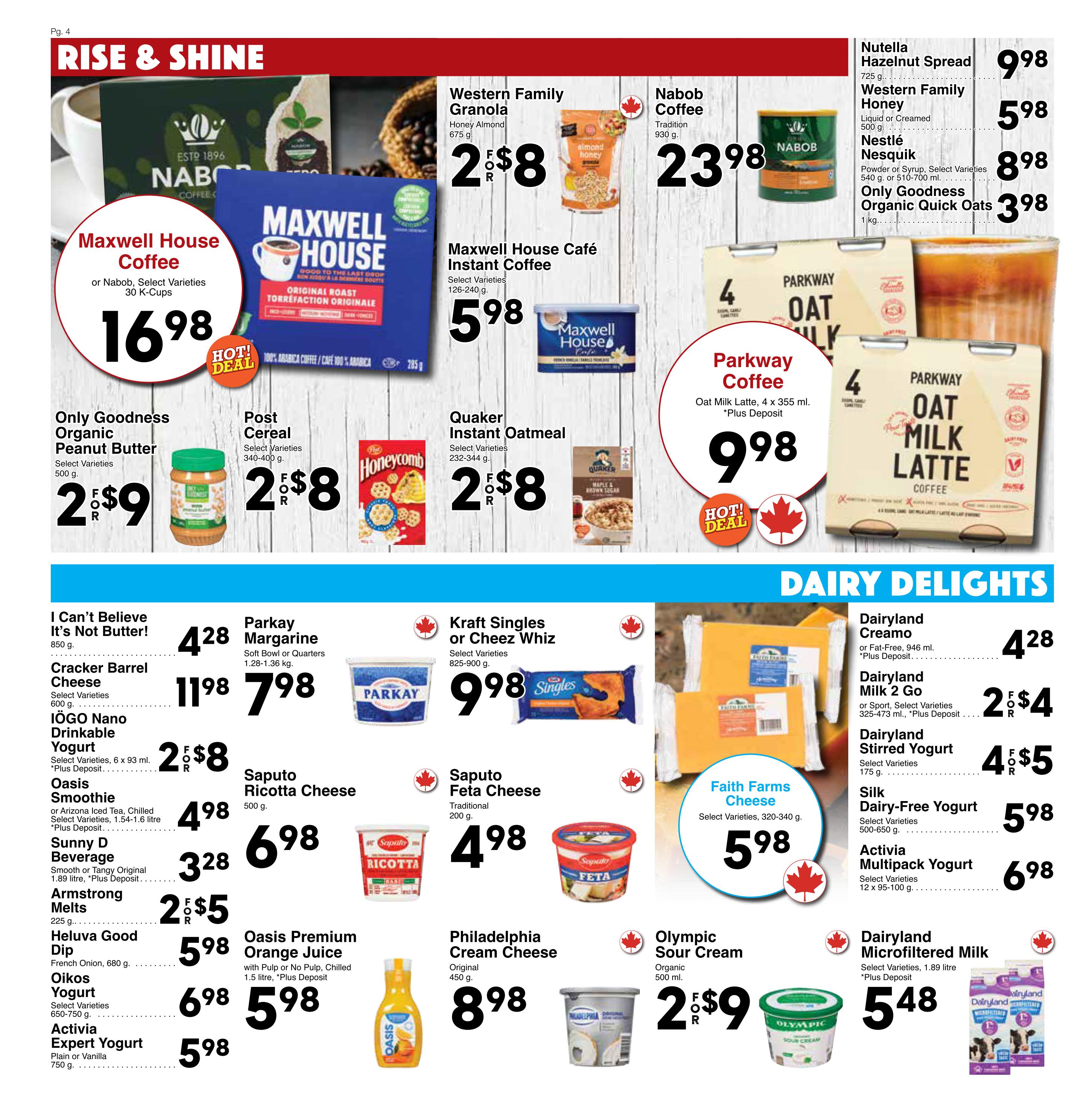 Western Foods weekly flyer page 4, featuring 'Rise & Shine' and 'Dairy Delights' sections. Rise & Shine offers Maxwell House Coffee or Nabob Coffee K-Cups for $16.98. Maxwell House Café Instant Coffee is $5.98. Nabob Coffee Tradition is $23.98. Western Family Granola Honey Almond is 2 for $8. Nutella Hazelnut Spread is $9.98. Western Family Honey is $5.98. Nestlé Nesquik Powder or Syrup is $8.98. Only Goodness Organic Peanut Butter is 2 for $9. Post Cereal, select varieties, is 2 for $8. Only Goodness Organic Quick Oats are $3.98. Quaker Instant Oatmeal, select varieties, is 2 for $8. Parkway Coffee Oat Milk Latte, 4 x 355 ml, is $9.98 with a hot deal. Dairy Delights include Dairyland Creamo for $4.28, Dairyland Milk 2 Go for 2 for $4, Dairyland Stirred Yogurt for 4 for $5, Silk Dairy-Free Yogurt for $5.98, and Activia Multipack Yogurt for $6.98. Also featured are I Can't Believe It's Not Butter! for $4.28, Cracker Barrel Cheese for $11.98, Parkay Margarine for $7.98, IÖGO Nano Drinkable Yogurt for 2 for $8, Oasis Smoothie for $4.98, Sunny D Beverage for $3.28, Armstrong Melts for 2 for $5, Heluva Good Dip for $5.98, Oikos Yogurt for $6.98, Activia Expert Yogurt for $5.98, Saputo Ricotta Cheese for $6.98, Saputo Feta Cheese for $4.98, Oasis Premium Orange Juice for $5.98, Philadelphia Cream Cheese for $8.98, and Olympic Sour Cream for 2 for $9. Faith Farms Cheese is $5.98. Dairyland Microfiltered Milk is $5.48.