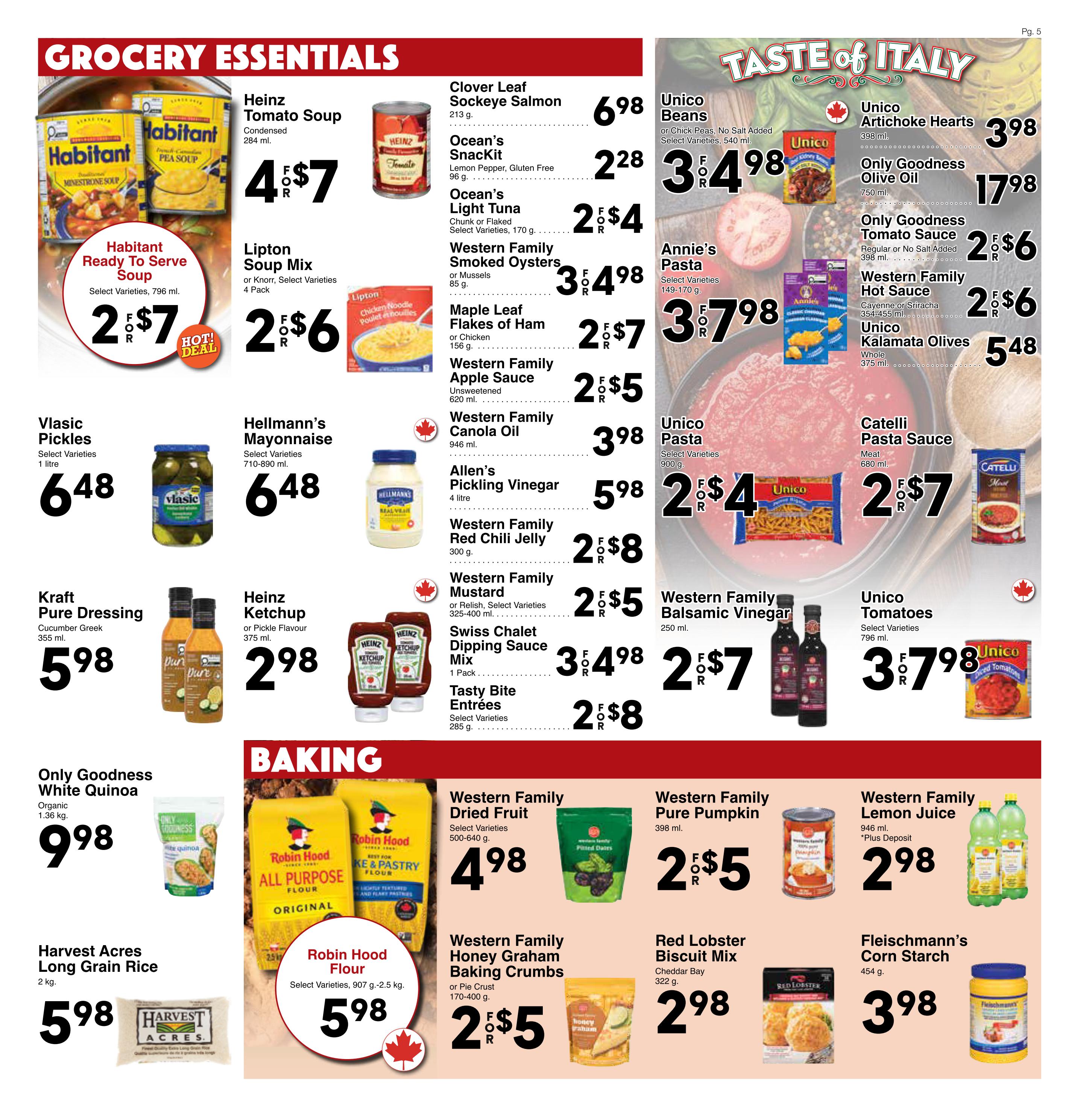 Western Foods Weekly Flyer Specials Page 5 features Grocery Essentials and Baking. Grocery Essentials include Habitant Ready to Serve Soup for $2 for $7, Heinz Tomato Soup for $4 for $7, Lipton Soup Mix or Knorr for $2 for $6. Canned goods on sale are Clover Leaf Sockeye Salmon for $6.98, Ocean's SnackIt for $2.28, Ocean's Light Tuna for $2 for $4, Western Family Smoked Oysters or Mussels for $3 for $4.98, Maple Leaf Flakes of Ham for $2 for $7, and Western Family Apple Sauce for $2 for $5. Condiments and sauces include Vlassic Pickles for $6.48, Hellmann's Mayonnaise for $6.48, Kraft Pure Dressing for $5.98, Heinz Ketchup for $2.98, Western Family Canola Oil for $3.98, Allen's Pickling Vinegar for $5.98, Western Family Red Chili Jelly for $2 for $8, Western Family Mustard for $2 for $5, Swiss Chalet Dipping Sauce Mix for $3 for $4.98, and Tasty Bite Entrées for $2 for $8. The Taste of Italy section offers Unico Beans for $3 for $4.98, Annie's Pasta for $3 for $7.98, Unico Artichoke Hearts for $3.98, Only Goodness Olive Oil for $17.98, Only Goodness Tomato Sauce for $2 for $6, Western Family Hot Sauce for $2 for $6, Unico Kalamata Olives for $5.48, Catelli Pasta Sauce for $2 for $7, Unico Balsamic Vinegar for $2 for $7, and Unico Tomatoes for $3 for $7.98. The Baking section highlights Robin Hood Flour for $5.98, Western Family Dried Fruit for $4.98, Western Family Pure Pumpkin for $2 for $5, Western Family Honey Graham Baking Crumbs for $2 for $5, Red Lobster Biscuit Mix for $2.98, Fleischmann's Corn Starch for $3.98, Only Goodness White Quinoa for $9.98, and Harvest Acres Long Grain Rice for $5.98. Western Family Lemon Juice is also available for $2.98.