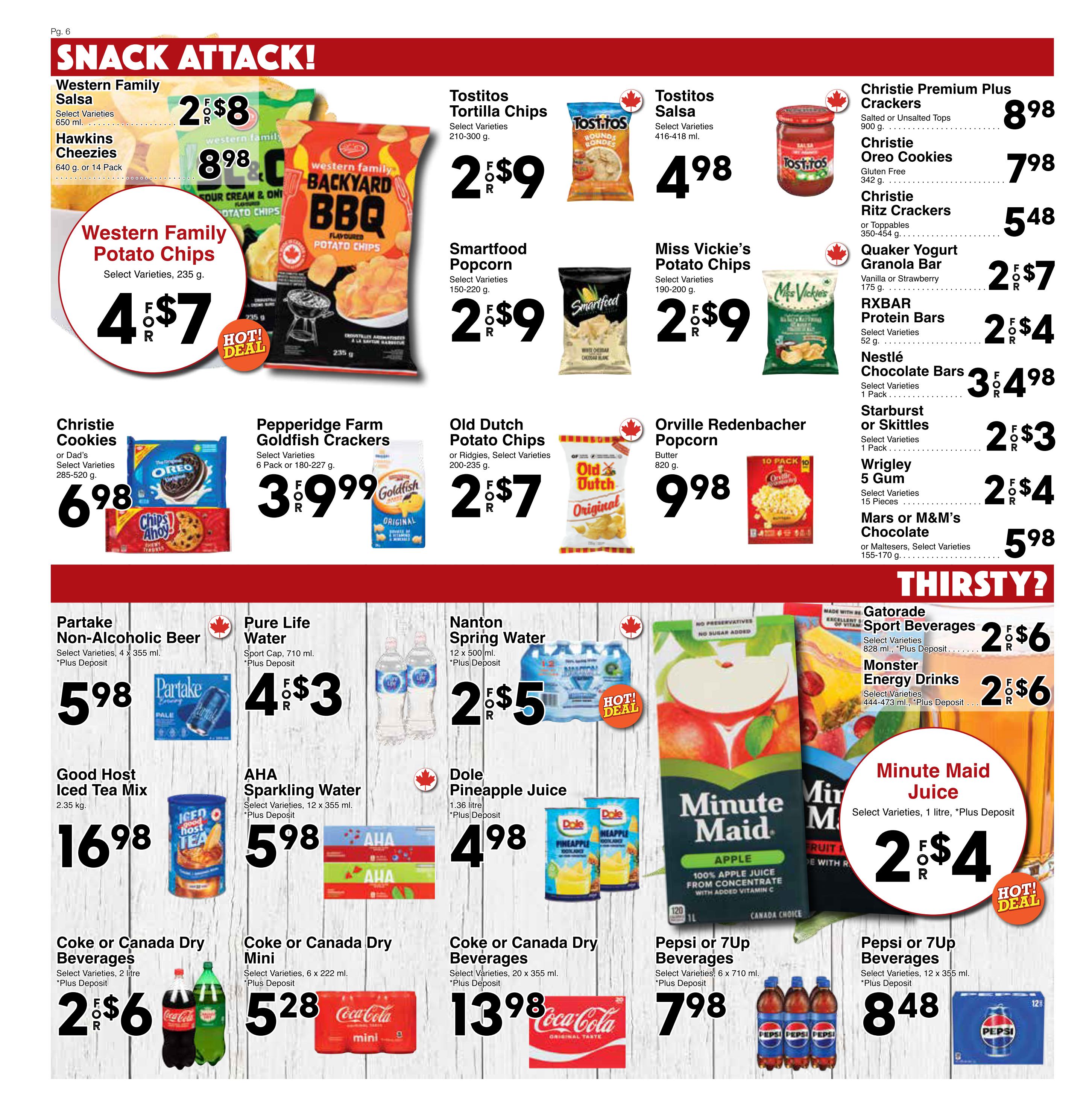Western Foods flyer page 6 features a 'Snack Attack!' theme. Deals include Western Family Salsa for 2 for $8, Hawkins Cheezies 640 g or 14 pack for $8.98, and Western Family Potato Chips 235 g for 4 for $7. Other snacks available are Tostitos Tortilla Chips 210-300 g for 2 for $9, Tostitos Salsa 416-418 ml for $4.98, Smartfood Popcorn 150-220 g for 2 for $9, and Miss Vickie's Potato Chips 190-200 g for 2 for $9. Christie Cookies or Goldfish Crackers are on sale: Christie Cookies 285-520 g for $6.98, Pepperidge Farm Goldfish Crackers 6 pack or 180-227 g for 3 for $9.99. Christie Premium Plus Crackers 900 g are $8.98, Christie Oreo Cookies 342 g are $7.98, and Christie Ritz Crackers 350-454 g are $5.48. Quaker Yogurt Granola Bars 175 g are 2 for $7, RXBAR Protein Bars 52 g are 2 for $4, and Nestlé Chocolate Bars 1 pack are 3 for $4.98. Starburst or Skittles 1 pack are 2 for $3, and Wrigley 5 Gum 15 pieces are 2 for $4. Mars or M&M's Chocolate 155-170 g are $5.98. The 'Thirsty?' section includes Partake Non-Alcoholic Beer select varieties 4 x 355 ml for $5.98. Pure Life Water Sport Cap 710 ml is 4 for $3. Nanton Spring Water 12 x 500 ml is 2 for $5. Dole Pineapple Juice 1.36 litre is $4.98. Gatorade Sport Beverages 828 ml are 2 for $6, and Monster Energy Drinks 444-473 ml are 2 for $6. Minute Maid Juice 1 litre is 2 for $4. Coca-Cola or Canada Dry Beverages 2 litre are 2 for $6, and Coke or Canada Dry Mini 6 x 222 ml are $5.28. Pepsi or 7Up Beverages 6 x 710 ml are $7.98, and Pepsi 12 x 355 ml are $8.48.