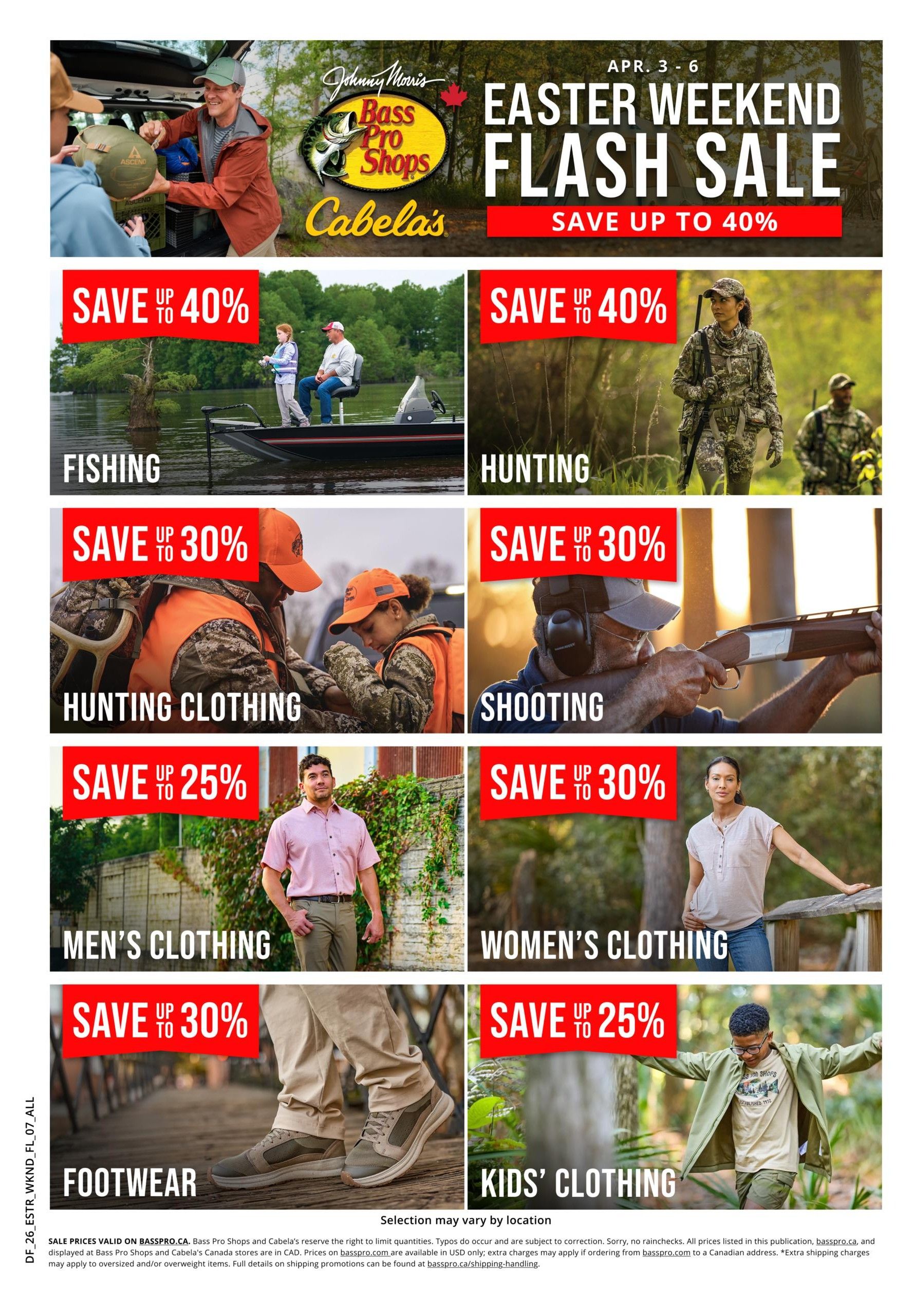 Cabela's Easter Weekend Flash Sale from April 3-6, with savings up to 40%. Featured categories include Fishing with up to 40% off, Hunting with up to 40% off, Hunting Clothing with up to 30% off, Shooting with up to 30% off, Men's Clothing with up to 25% off, Women's Clothing with up to 30% off, Footwear with up to 30% off, and Kids' Clothing with up to 25% off. Sale prices are valid on basspro.ca. Prices are in CAD. Selection may vary by location. Extra shipping charges may apply to oversized and/or overweight items.