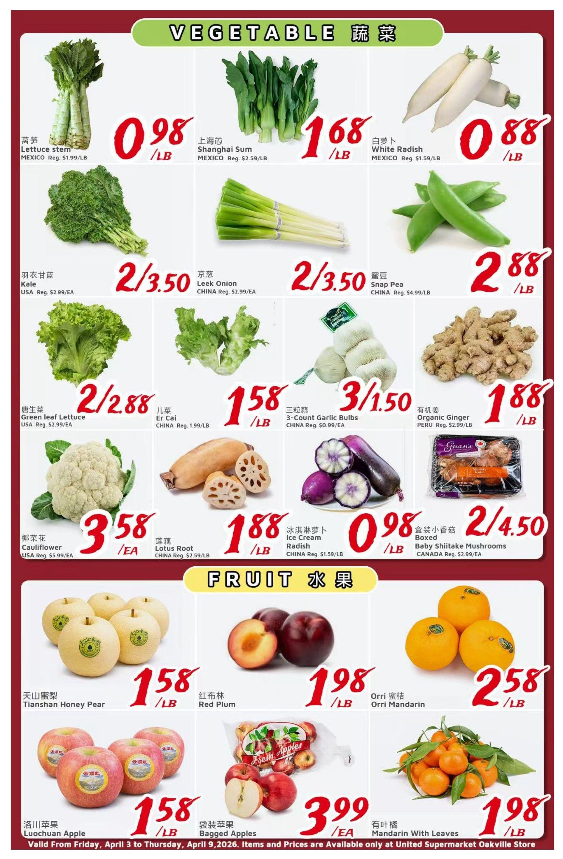 United Supermarket weekly flyer specials page 3 features a variety of fresh vegetables and fruits. Vegetable specials include Lettuce stem for $0.98/LB, Shanghai Sum for $1.68/LB, White Radish for $0.88/LB, Kale for 2/$3.50, Leek Onion for 2/$3.50, Snap Pea for $2.88/LB, Green leaf Lettuce for 2/$2.88, Er Cai for $1.58/LB, 3-Count Garlic Bulbs for 3/$1.50, Organic Ginger for $1.88/LB, Cauliflower for $3.58/EA, Lotus Root for $1.88/LB, Ice Cream Radish for $0.98/LB, and Baby Shiitake Mushrooms for 2/$4.50. Fruit specials include Tianshan Honey Pear for $1.58/LB, Red Plum for $1.98/LB, Orri Mandarin for $2.58/LB, Luochuan Apple for $1.58/LB, Bagged Apples for $3.99/EA, and Mandarin With Leaves for $1.98/LB. This page is valid from Friday, April 3 to Thursday, April 9, 2026, and items and prices are available only at the United Supermarket Oakville Store.