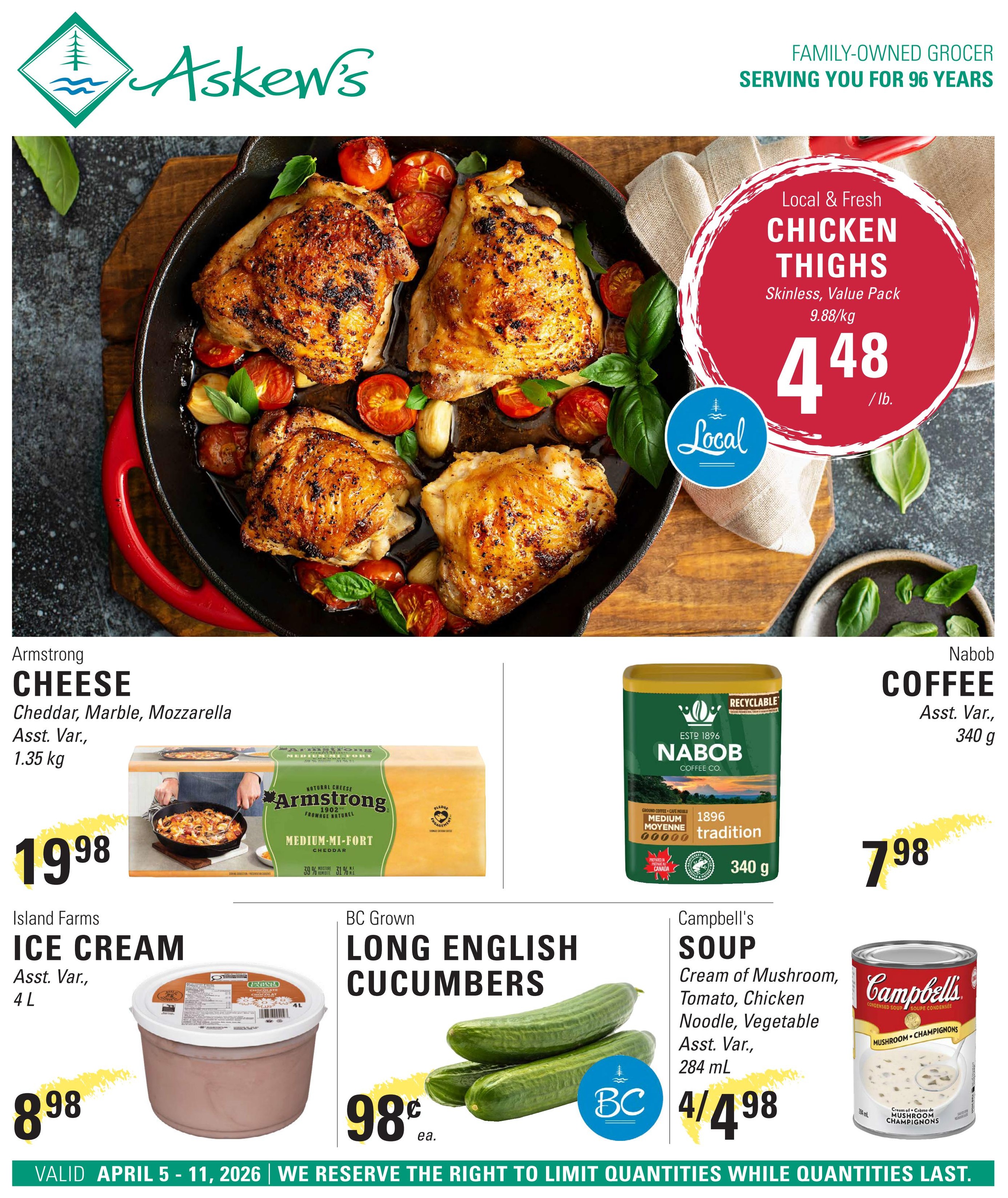 Askew's Foods weekly flyer specials page 1. Featured items include Local & Fresh Chicken Thighs, skinless value pack, priced at $4.48/lb. Armstrong Cheese, available in Cheddar, Marble, and Mozzarella, assorted varieties, 1.35 kg, is $19.98. Island Farms Ice Cream, assorted varieties, 4 L, is $8.98. BC Grown Long English Cucumbers are $0.98 each. Nabob Coffee, medium tradition, ground coffee, 340 g, is $7.98. Campbell's Soup, assorted varieties including Cream of Mushroom, Tomato, Chicken Noodle, and Vegetable, 284 mL, is 4 for $4.98. The flyer is valid April 5 - 11, 2026.