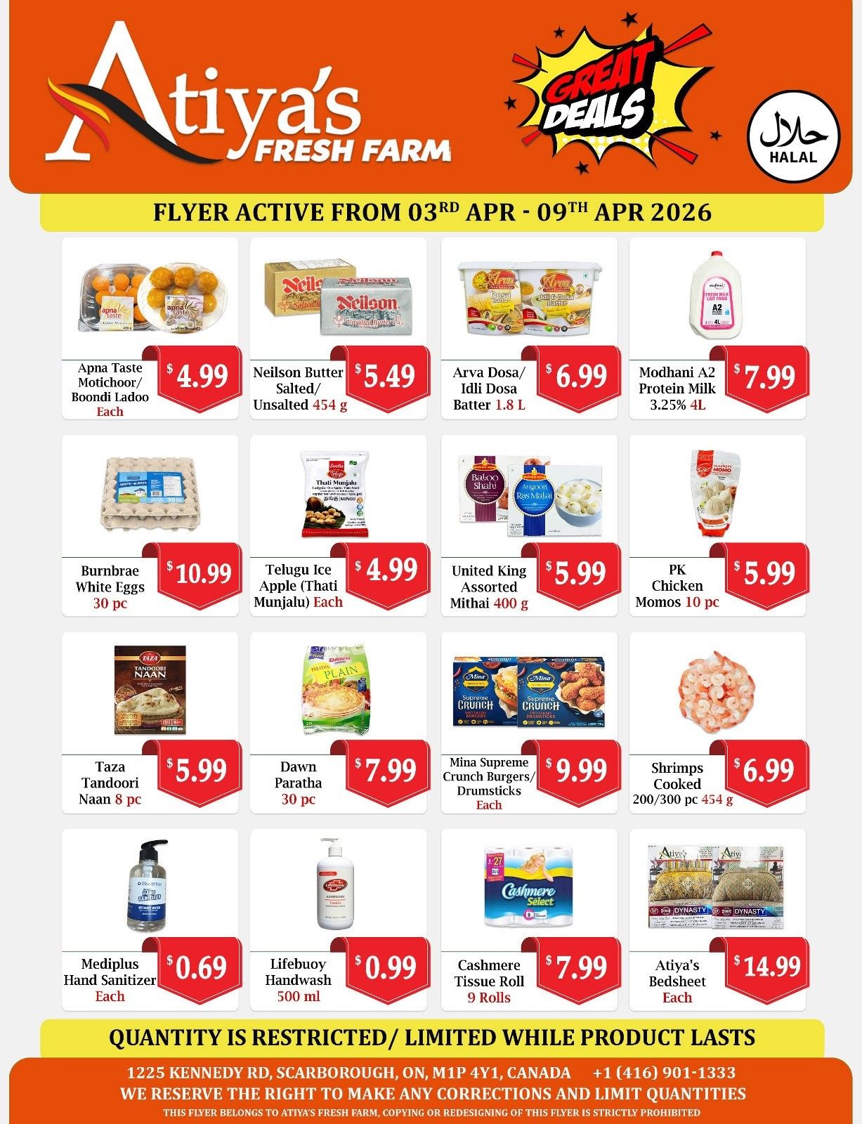 Atiya's Fresh Farm Weekly Flyer Specials, active from April 3rd to April 9th, 2026. Featured products include Apna Taste Motichoor/Boondi Ladoo for $4.99 each, Neilson Butter Salted/Unsalted 454 g for $5.49, Arva Dosa/Idli Dosa Batter 1.8 L for $6.99, and Modhani A2 Protein Milk 3.25% 4L for $7.99. Also available are Burnbrae White Eggs 30 pc for $10.99, Telugu Ice Apple (Thati Munjalu) each for $4.99, United King Assorted Mithai 400 g for $5.99, and PK Chicken Momos 10 pc for $5.99. Additional deals include Taza Tandoori Naan 8 pc for $5.99, Dawn Paratha 30 pc for $7.99, Mina Supreme Crunch Burgers/Drumsticks each for $9.99, and Cooked Shrimps 200/300 pc 454 g for $6.99. Personal care items on sale are Mediphius Hand Sanitizer each for $0.69 and Lifebuoy Handwash 500 ml for $0.99. Other items include Cashmere Tissue Roll 9 Rolls for $7.99 and Atiya's Bedsheet each for $14.99. The flyer notes that quantities are restricted and limited while product lasts. Located at 1225 Kennedy Rd, Scarborough, ON, M1P 4Y1, Canada.