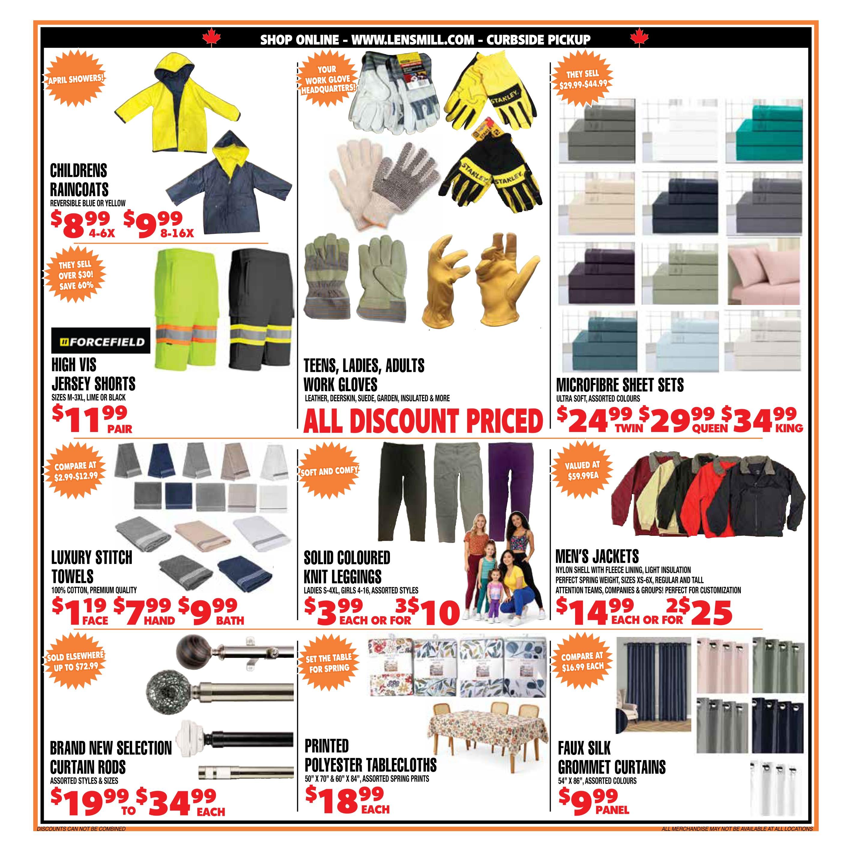 Len's Mill Stores flyer specials page 3 features Childrens Raincoats in reversible blue or yellow for $8.99 (sizes 4-6X) and $9.99 (sizes 8-16X), with a savings of 60% as they normally sell over $30. Also available are Forcefield High Vis Jersey Shorts in lime or black, sizes M-3XL, for $11.99 a pair, compared at $2.99-$12.99. Luxury Stitch Towels, 100% cotton premium quality, are priced at $1.19 for face, $7.99 for hand, and $9.99 for bath. New selection curtain rods in assorted styles and sizes are $19.99 to $34.99 each. On the right side, find work gloves for teens, ladies, and adults, made of leather, deerskin, suede, garden, and insulated materials, all discount priced. Microfibre Sheet Sets in ultra soft, assorted colours are available for $24.99 (Twin), $29.99 (Queen), and $34.99 (King), valued at $59.99 each. Men's Jackets with nylon shell and fleece lining, light insulation, perfect spring weight, sizes XS-6X, regular and tall, are $14.99 each or 2 for $25, compared at $16.99 each. Solid Coloured Knit Leggings for ladies S-4XL and girls 4-16, assorted styles, are $3.99 each or 3 for $10. Printed Polyester Tablecloths, 50' x 70' and 60' x 84', assorted spring prints, are $18.99 each. Faux Silk Grommet Curtains, 54' x 86', assorted colours, are $9.99 per panel.