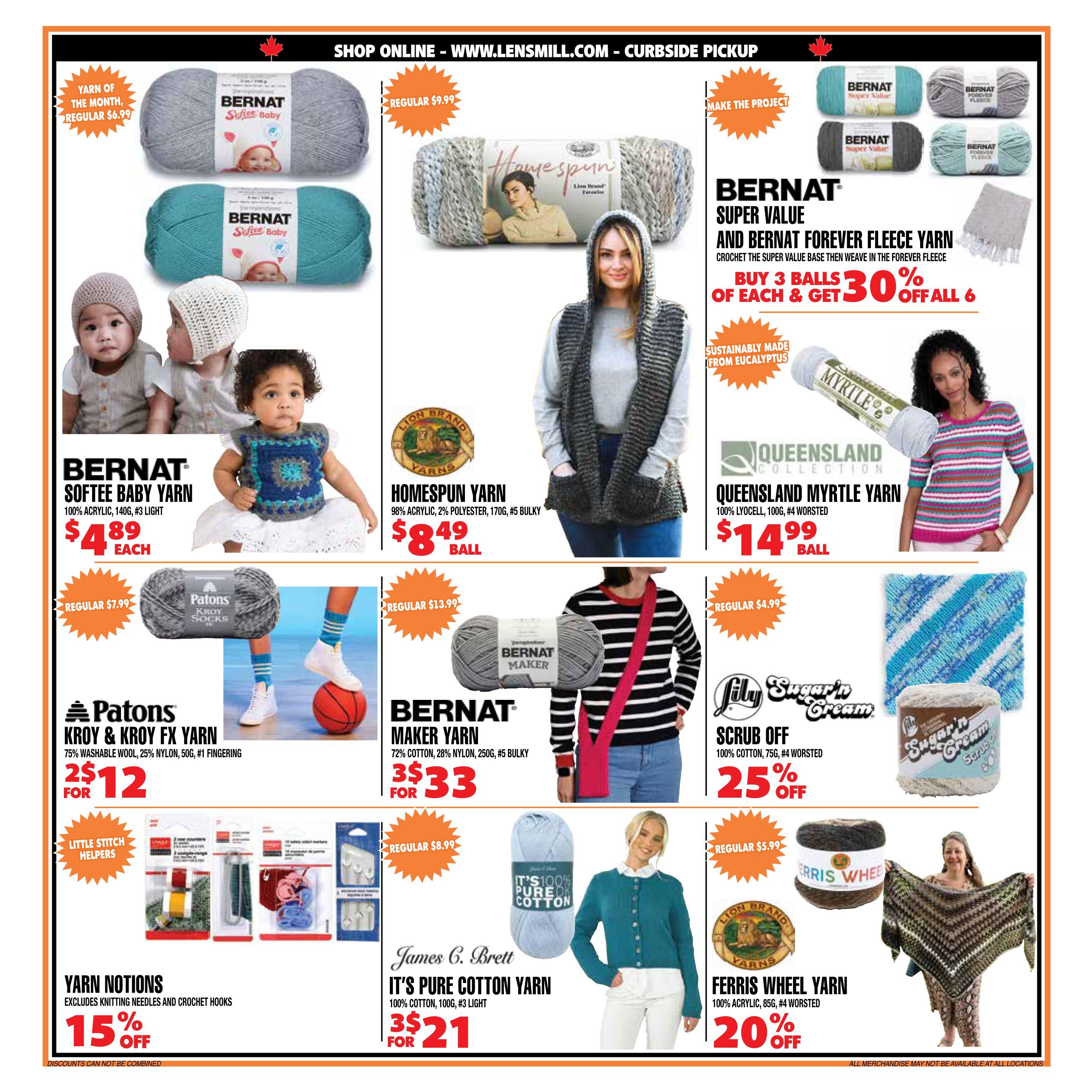 Len's Mill Stores flyer page 5 features a variety of yarns and crafting supplies. Bernat Softee Baby Yarn is on special for $4.89 each, regularly $6.99. Lion Brand Homespun Yarn is $8.49 per ball. Bernat Super Value and Bernat Forever Fleece Yarn are on sale with a buy 3 balls of each and get 30% off all 6. Queensland Collection Myrtle Yarn is $14.99 per ball. Patons Kroy & Kroy FX Yarn is 2 for $12, regularly $7.99. Bernat Maker Yarn is 3 for $33. Lily Sugar 'n Cream Scrub Off yarn is 25% off. James C. Brett It's Pure Cotton Yarn is 3 for $21. Lion Brand Ferris Wheel Yarn is 20% off. Yarn Notions, excluding knitting needles and crochet hooks, are 15% off. The page also shows images of babies wearing knitted hats and sweaters, models wearing knitted garments, and various yarn products.