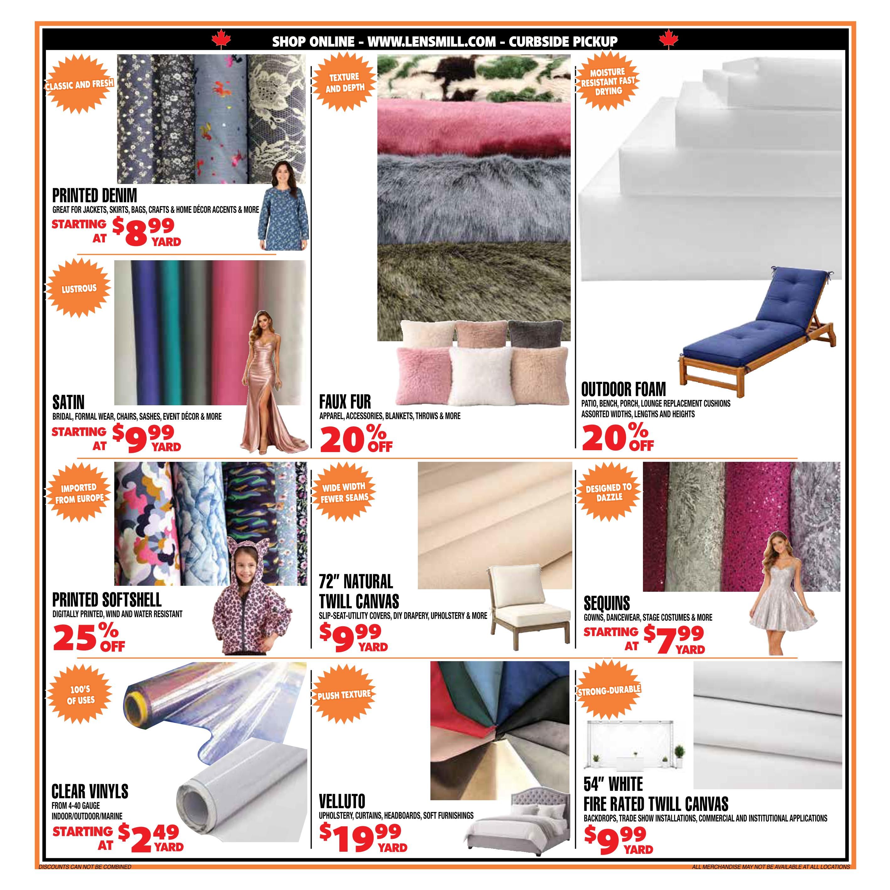 Len's Mill Stores flyer specials page 7 features a variety of fabrics and materials. Printed Denim is available starting at $8.99 per yard, suitable for jackets, skirts, bags, crafts, and home décor. Lustrous Satin, ideal for bridal wear, formal wear, chairs, sashes, and event décor, starts at $9.99 per yard. Printed Softshell, which is digitally printed, wind, and water-resistant, is on sale for 25% off and has 100s of uses. Clear Vinyls, from 4-40 gauge for indoor/outdoor/marine use, start at $2.49 per yard. Faux Fur, perfect for apparel, accessories, blankets, and throws, is 20% off. Outdoor Foam for patio, bench, porch, and lounge replacement cushions, in assorted widths, lengths, and heights, is also 20% off. Sequins, designed for gowns, dancewear, and stage costumes, start at $7.99 per yard. 72' Natural Twill Canvas, suitable for slip-seat utility covers, DIY drapery, and upholstery, is $9.99 per yard. Velluto, for upholstery, curtains, headboards, and soft furnishings, is $19.99 per yard. 54' White Fire Rated Twill Canvas, for backdrops, trade show installations, and commercial/institutional applications, is $9.99 per yard.99 per yard. The flyer also highlights shop online at www.lensmill.com for curbside pickup.