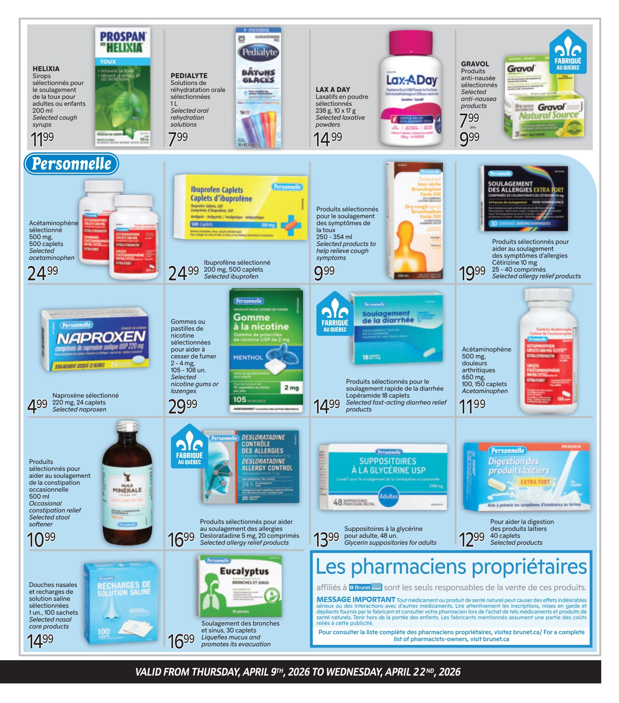 Brunet flyer page 3 featuring personal health products. Includes Helixa selected cough syrups for $11.99, Pedialyte oral rehydration solutions for $7.99, Lax-A-Day selected laxative powders for $14.99, and Gravol selected anti-nausea products for $7.99 to $9.99. Also featured are selected acetaminophen 500 mg, 500 caplets for $24.99, selected ibuprofen 200 mg, 500 caplets for $24.99, and selected naproxen 220 mg, 24 caplets for $4.99. Other products include selected nicotine gums or lozenges for $29.99, selected products to help relieve cough symptoms (250-354 ml) for $9.99, selected allergy relief products including Desloratadine 5 mg, 20 caplets for $16.99, and Desloratadine allergy control for $19.99. Additionally, there are selected fast-acting diarrhea relief products (loperamide 18 caplets) for $14.99, glycerin suppositories for adults (48 suppositories) for $13.99, mineral oil for occasional constipation relief (500 ml) for $10.99, selected nasal care products (100 sachets) for $14.99, eucalyptus syrup for cough and sinus relief (30 caplets) for $16.99, and selected products to aid digestion of dairy products (40 caplets) for $12.99. The bottom of the page states 'VALID FROM THURSDAY, APRIL 9TH, 2026 TO WEDNESDAY, APRIL 22ND, 2026' and information about proprietary pharmacists.