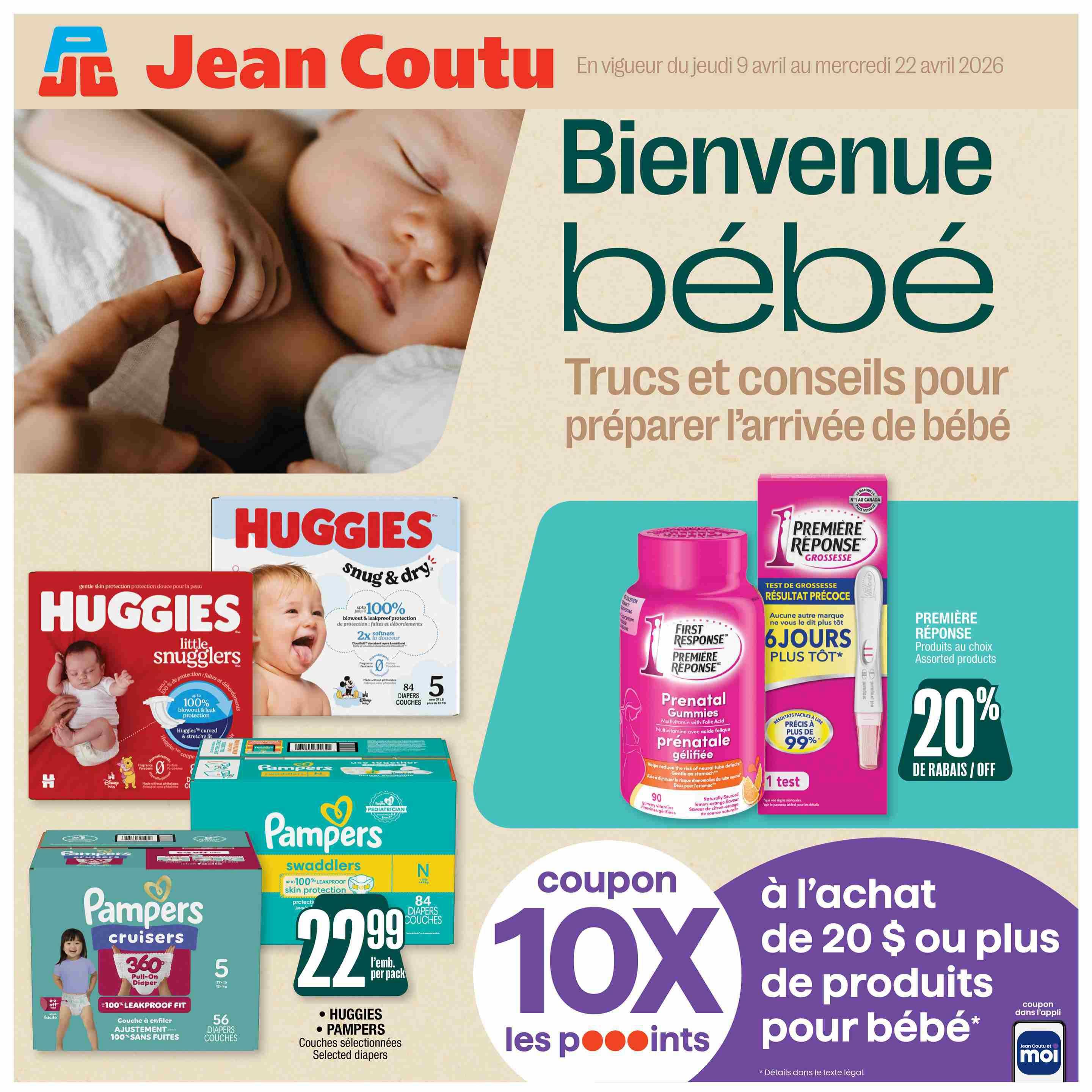 Jean Coutu Baby Flyer, valid April 9 to April 22, 2026. Features a welcome baby theme with tips for preparing for a baby's arrival. Offers include Huggies Little Snugglers and Huggies Snug & Dry diapers, with Pampers Cruisers diapers on sale for $22.99 per pack. Also available are First Response Pregnancy Tests and Prenatal Gummies, with an offer of 20% off assorted First Response products. A coupon offers 10x the points on purchases of $20 or more of baby products.