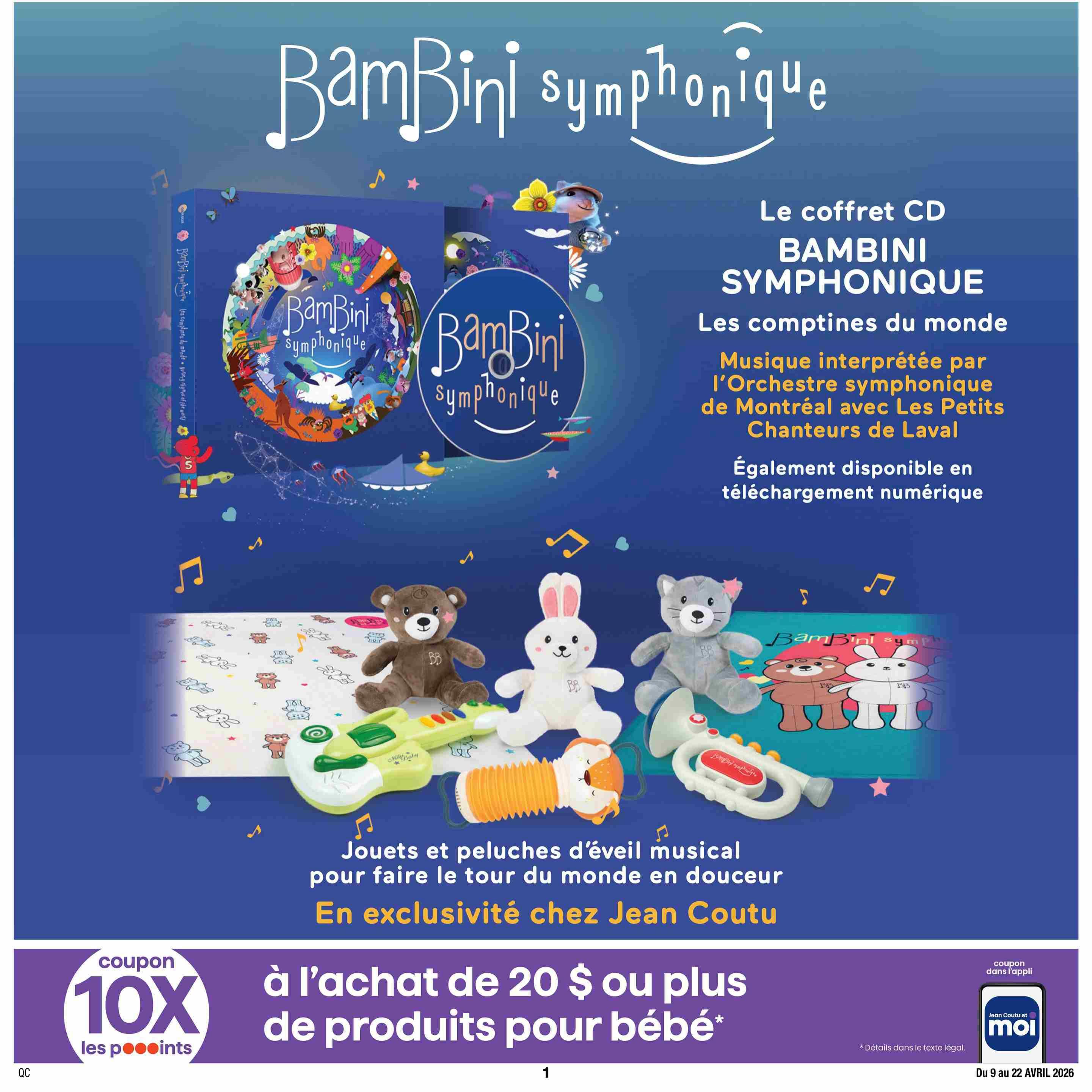 Jean Coutu Baby Flyer, Page 2. Features the Bambini Symphonique CD 'Les comptines du monde' (Nursery Rhymes of the World), performed by the Montreal Symphony Orchestra with the Little Singers of Laval. Also available for digital download. Includes musical educational toys and plush animals, such as a teddy bear, a bunny, and a cat, with musical instruments like a toy guitar and accordion. These items are exclusive to Jean Coutu. A coupon offers 10X the points on purchases of $20 or more of baby products. Valid from April 9 to April 22, 2026.