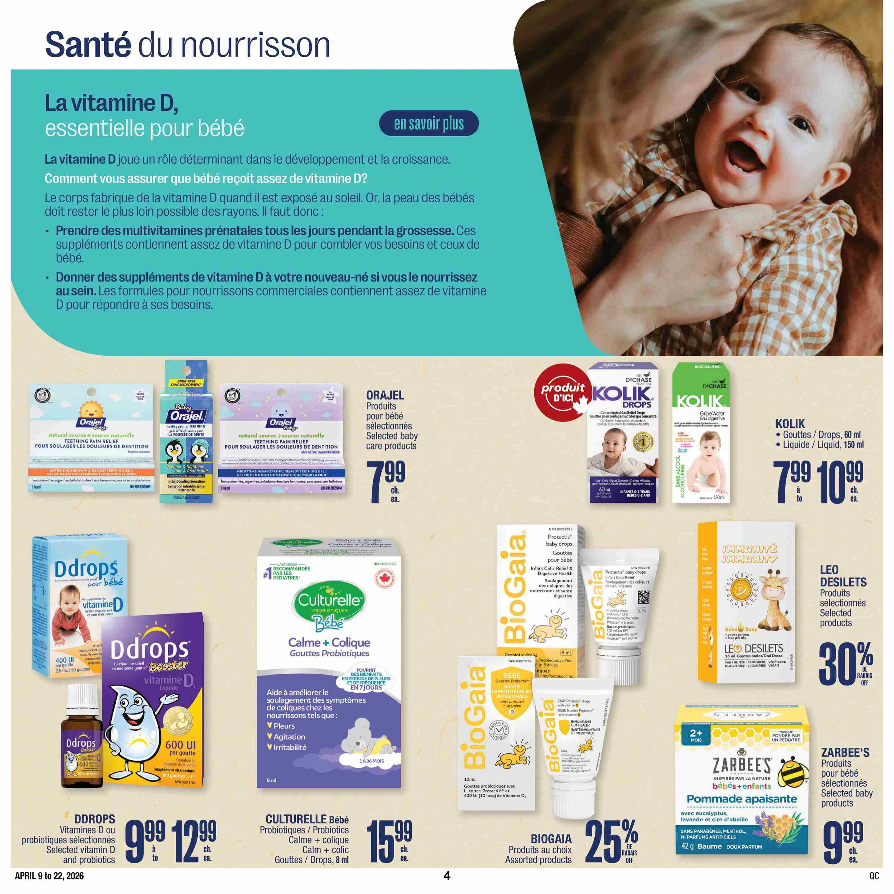 Jean Coutu Baby Flyer, Page 8. Features information on Vitamin D for babies. Products on sale include ORAJEL selected baby care products for $7.99 each, KOLIK Gripe Water and Digestive Drops for $7.99 and $10.99 respectively, DDROPS Vitamin D or selected probiotics for $9.99 to $12.99, CULTURELLE Bébé Calm + Colic Probiotic Drops for $15.99, BIOGAIA assorted baby products for 25% off, and LEO DESILETS selected baby products at 30% off. Also features ZARBEE'S baby and children's soothing ointment for $9.99.
