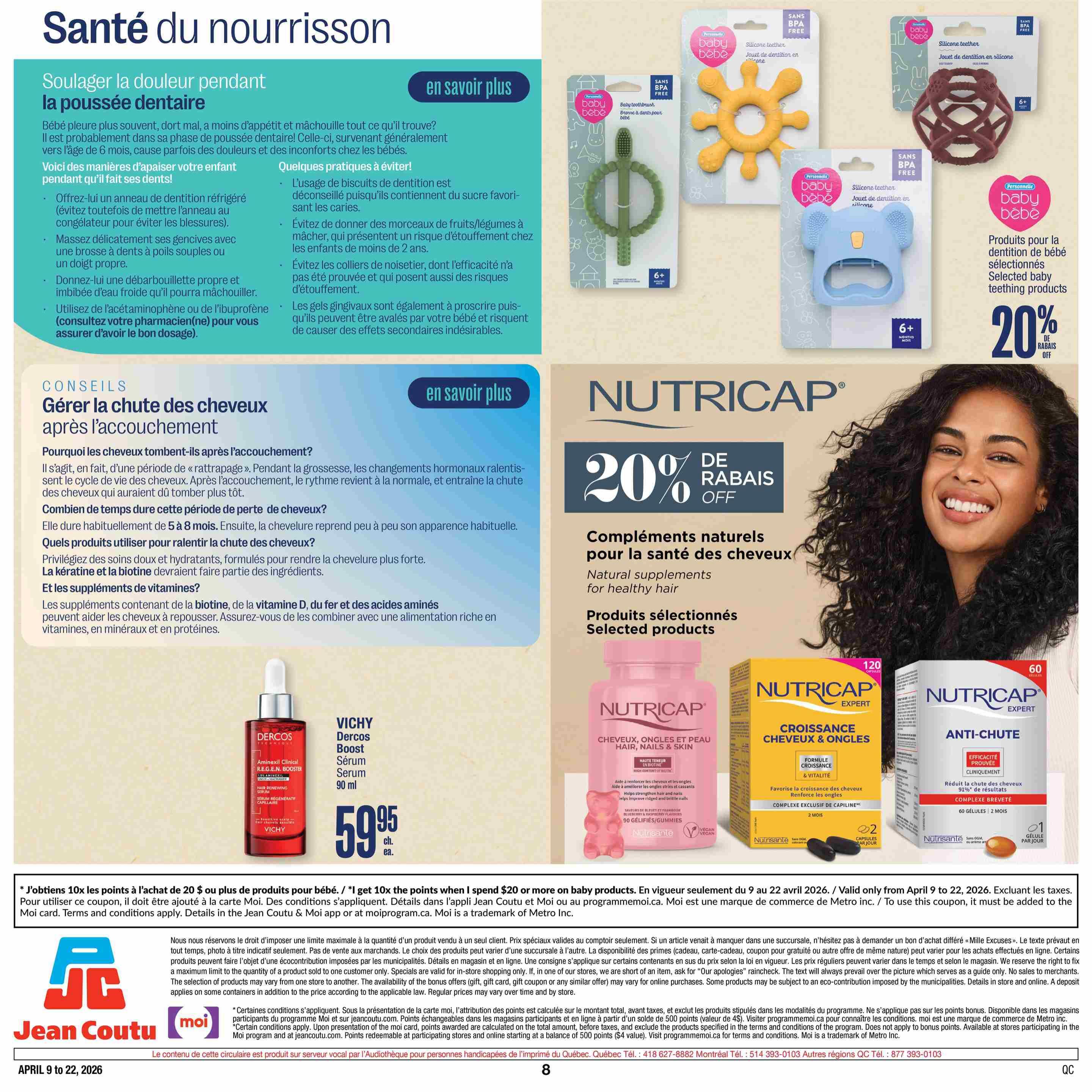 Jean Coutu Baby Flyer, Page 16. This page features information on soothing teething pain and managing postpartum hair loss. It also highlights selected baby teething products with a 20% discount, including various silicone teethers. Featured products include Vichy Dercos Boost Serum for $59.95, and Nutricap Expert products for hair, nails, and skin, as well as anti-hair loss treatments. A special offer provides 10x the points when spending $20 or more on baby products. The flyer is valid from April 9 to April 22, 2026.