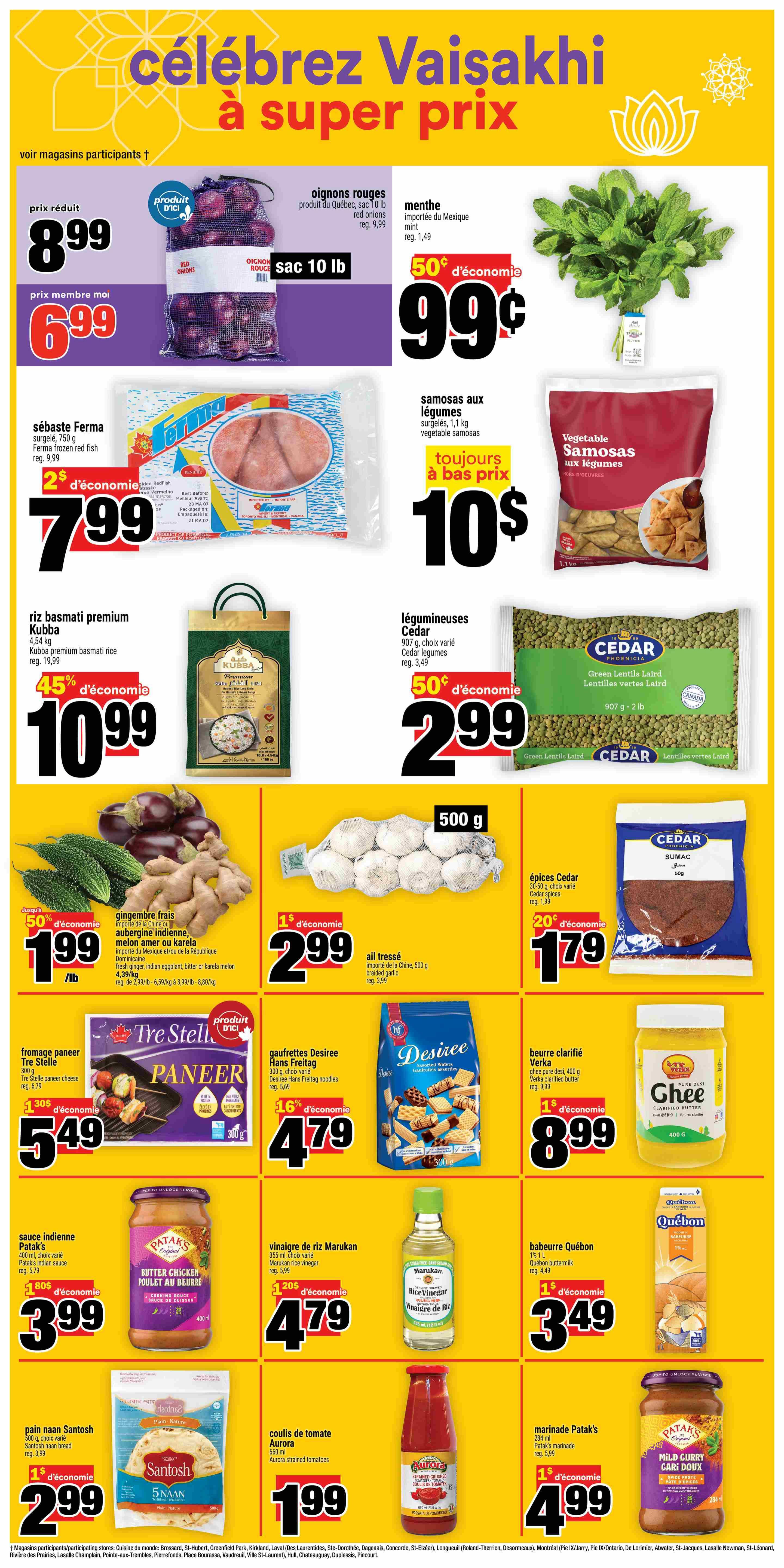 Super C weekly flyer specials page 11 features a variety of products. Red onions, 10 lb bag, are on sale for $8.99, with a member price of $6.99. Fresh mint from Mexico is 99 cents with a 50 cent discount. Ferma frozen red fish, 750 g, is $7.99 with a $2 discount. Vegetable samosas, 1.1 kg, are always at a low price of $10. Kubba premium basmati rice, 4.54 kg, is $10.99 with a 45% discount. Cedar green lentils, 907 g, are $2.99 with a 50 cent discount. Fresh ginger, Indian eggplant, bitter melon, or karela melon, 4.39/kg, is $1.99/lb with a 50% discount. Braided garlic, 500 g, is $2.99 with a $1 discount. Cedar spices, 30-50 g, are $1.79 with a 20% discount. Tre Stelle paneer cheese, 300 g, is $5.49 with a $1.30 discount. Desiree Hans Freitag noodles, 300 g, are $4.79 with a 16% discount. Verka clarified butter, 400 g, is $8.99 with a $1 discount. Patak's Indian sauce, 400 ml, is $3.99 with a $1.80 discount. Marukan rice vinegar, 355 ml, is $4.79 with a $1.20 discount. Quebon buttermilk, 1 L, is $3.49 with a $1 discount. Santosh naan bread, 360 g, is $2.99 with a $1 discount. Aurora strained tomatoes, 660 ml, are $1.99. Patak's mild curry sauce, 284 ml, is $4.99 with a $1 discount.