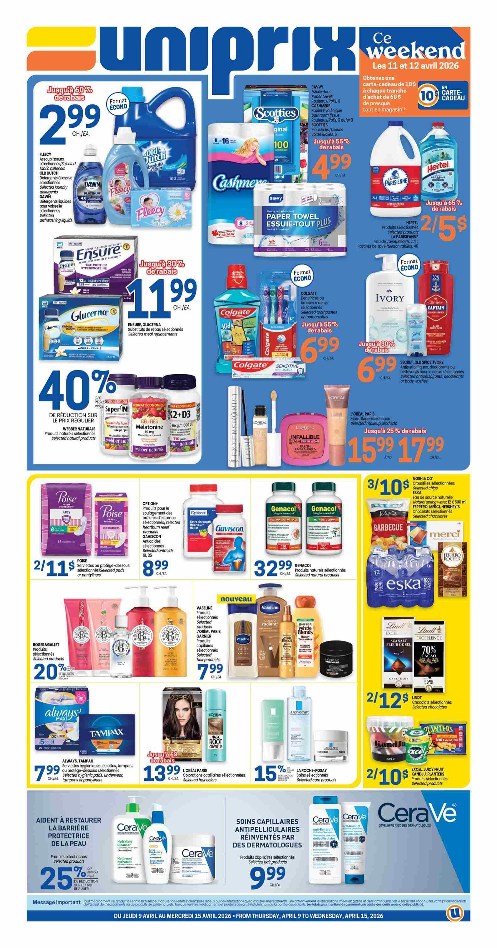 Uniprix weekly flyer specials for the weekend of April 11 to April 12, 2026. Featured deals include Fleecy, Old Dutch, and Dawn dish liquids for $2.99 each. Ensure High Protein powder is $11.99 with 30% off selected items. Glucerna is also on sale. Get 40% off selected Webber Naturals products. Poise pads and panty liners are 2 for $11. Option+ Gaviscon antacids are $8.99. Genacol selected natural products are 2 for $32.99. Nosh & Co. chocolate chips and Eska water are 3 for $10. Merci and Ferrero Rocher chocolates are also featured. Lindt chocolates are 2 for $12. Planters nuts and juice are 2 for $10. Vaseline, Garnier, and L'Oréal Paris hair care products are on sale. L'Oréal Paris hair colour is $13.99 with up to 55% off. La Roche-Posay selected care products are 15% off. Always and Tampax selected hygiene products are 2 for $7.99. CeraVe selected skincare products are 25% off and also available for $9.99. A $10 gift card is offered with a $60 purchase of selected items in store.