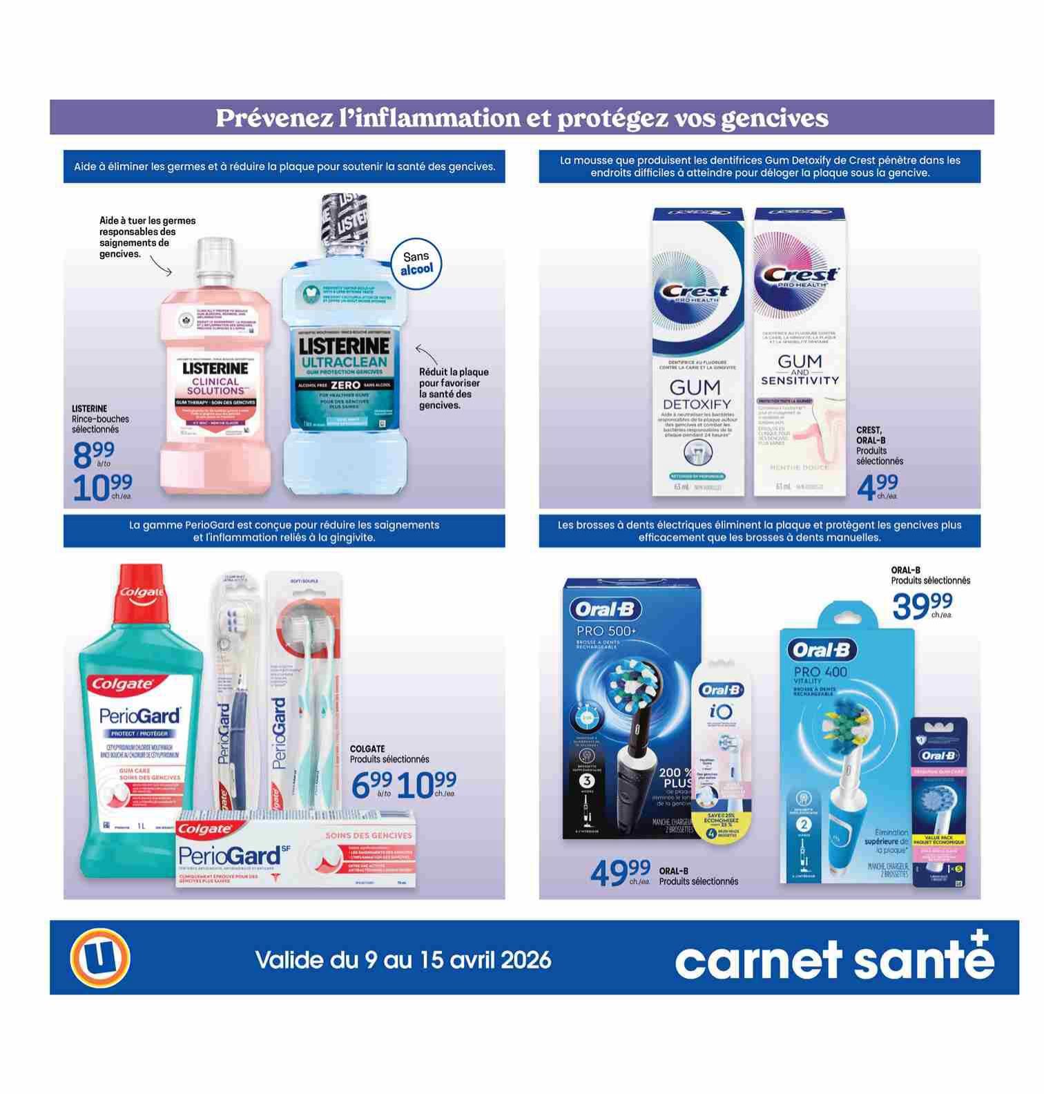Uniprix weekly flyer specials page 14, featuring products to prevent gum inflammation and protect gums. Offers include Listerine mouthwash selected varieties for $8.99 to $10.99, Crest Gum Detoxify and Gum Sensitivity toothpaste for $4.99 each, and Colgate PerioGuard mouthwash and toothbrushes. Also featured are Oral-B Pro 500+ electric toothbrush for $49.99 and Oral-B Pro 400 Vitality electric toothbrush for $39.99. The flyer is valid from April 9 to April 15, 2026.